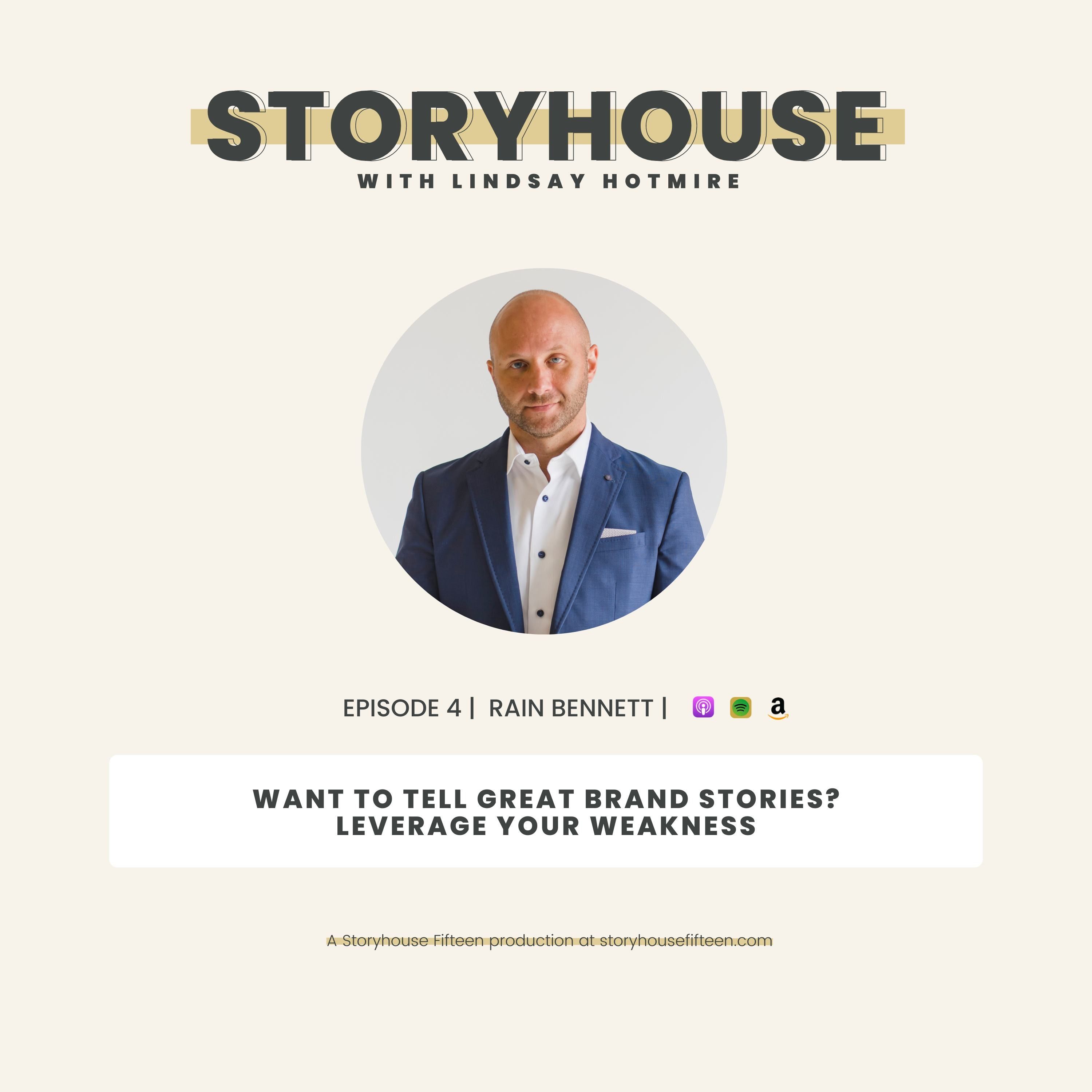 Episode 4: Want to tell great brand stories? Leverage your weakness