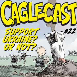 SUPPORT UKRAINE OR NOT?  Liberal Cartoonist Daryl Cagle Debates Conservative Cartoonist Rivers Over Continued US Military Aid to Ukraine  - AUDIO