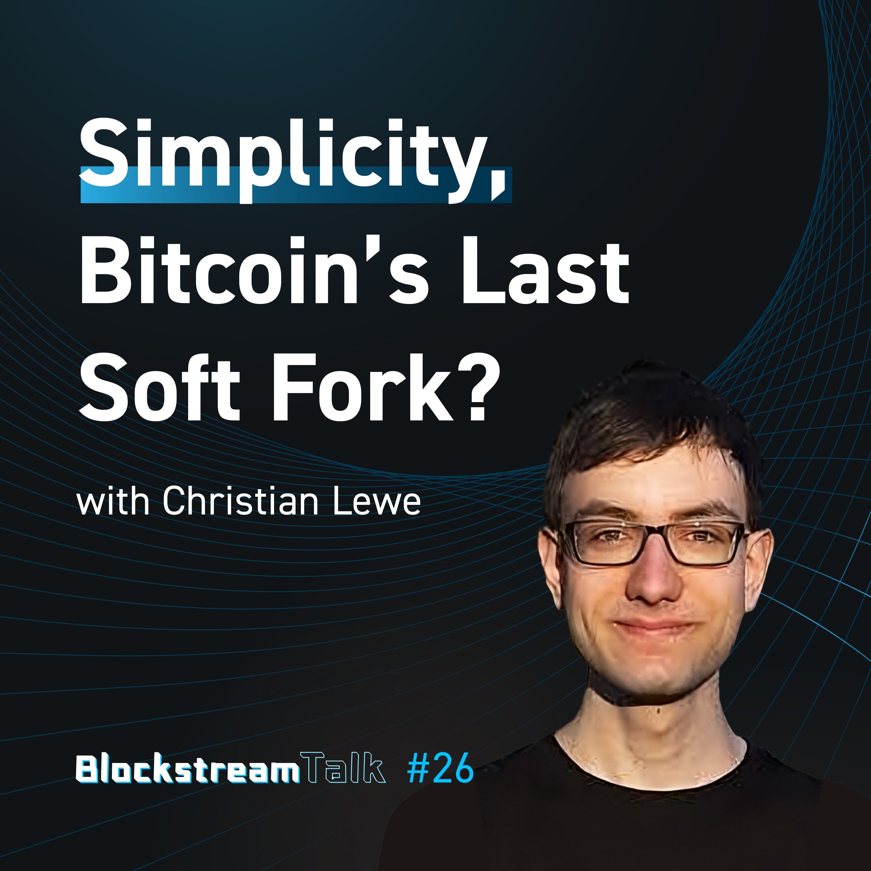 ⁣Blockstream Talk #26 - Simplicity, Bitcoin's Last soft Fork?