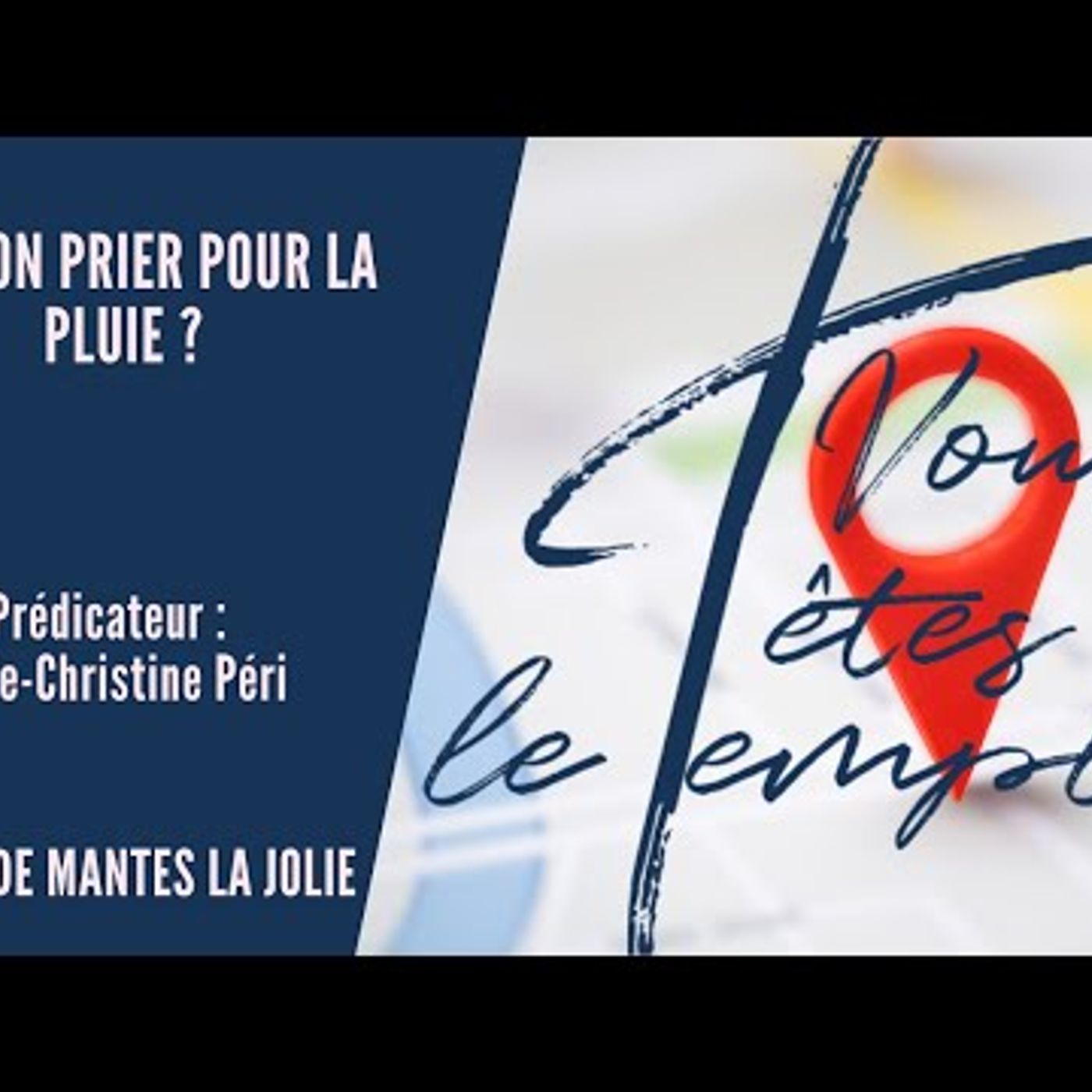 Vous êtes le Temple - Marie-Christine Péri - Doit-on prier pour la pluie...