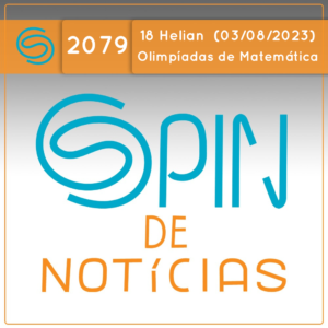 Giro de Matemática: Mirim-OBMEP; Escritas Antigas; e OPMbr – 18 Helian (Spin#2079 – 03/08/2023)