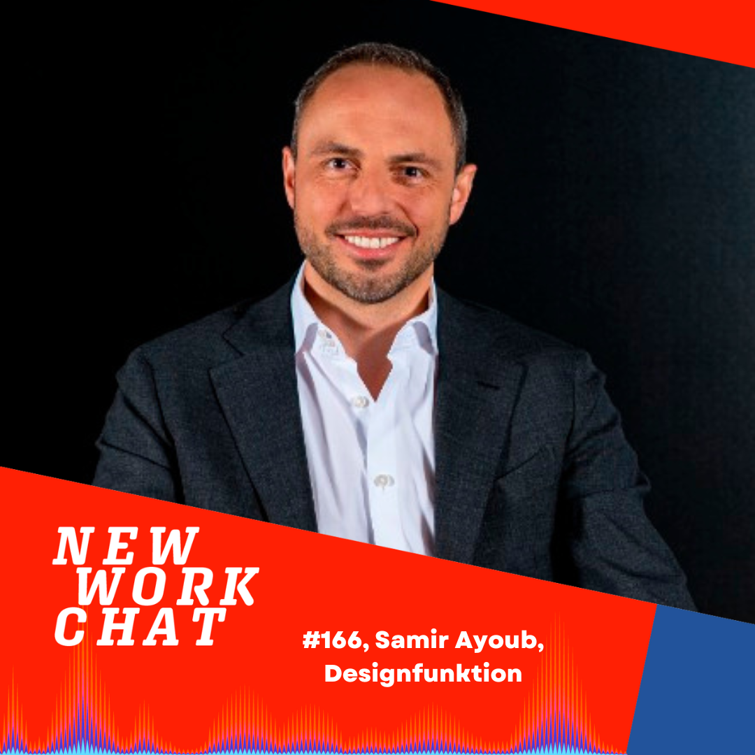 #166 mit "Mr. New Office" Samir Ayoub, CEO Designfunktion: New Work lässt sich einrichten