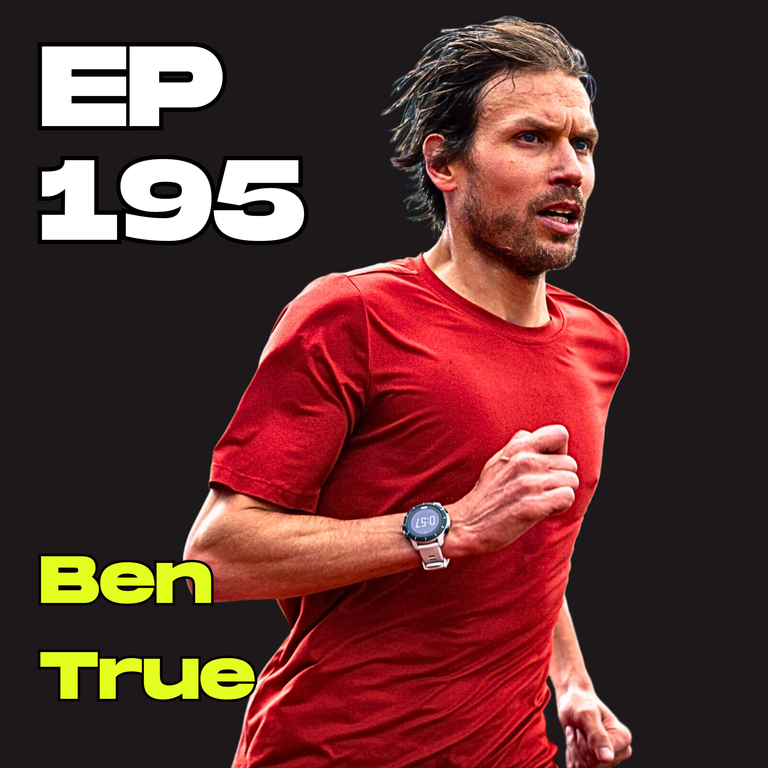 #195 - How to Train Like a Professional Runner with U.S Track Star Ben True