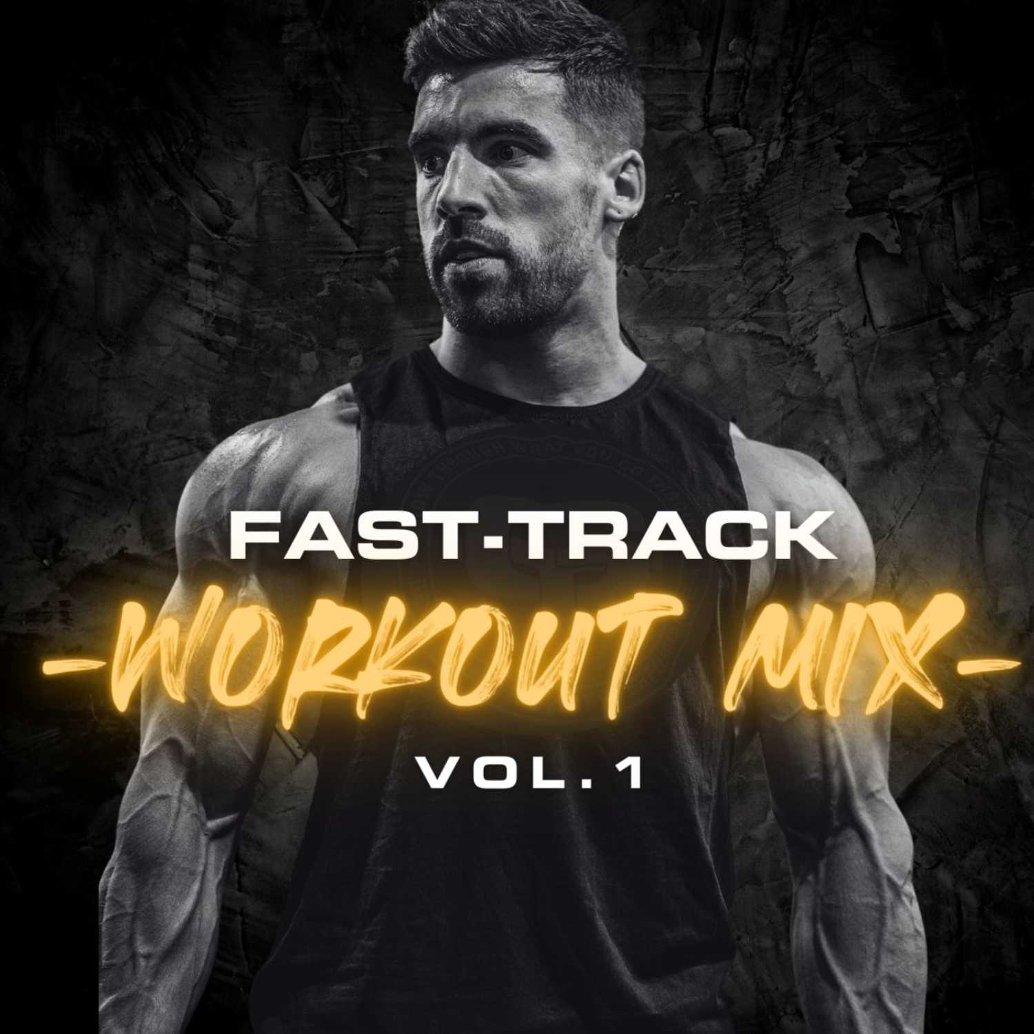 Fast-Track Workout Mix Vol. 1