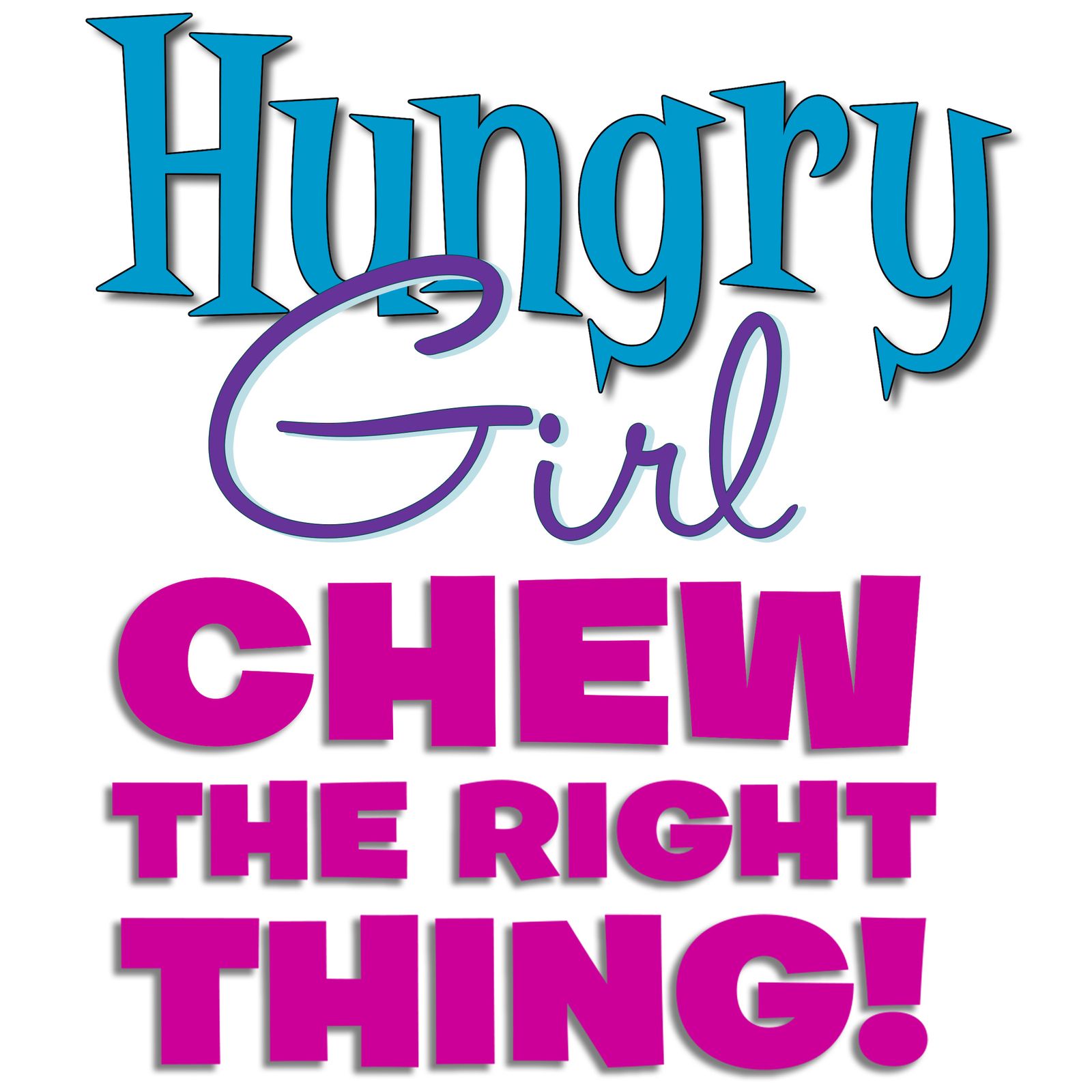 Hungry Girl: Chew the Right Thing! 