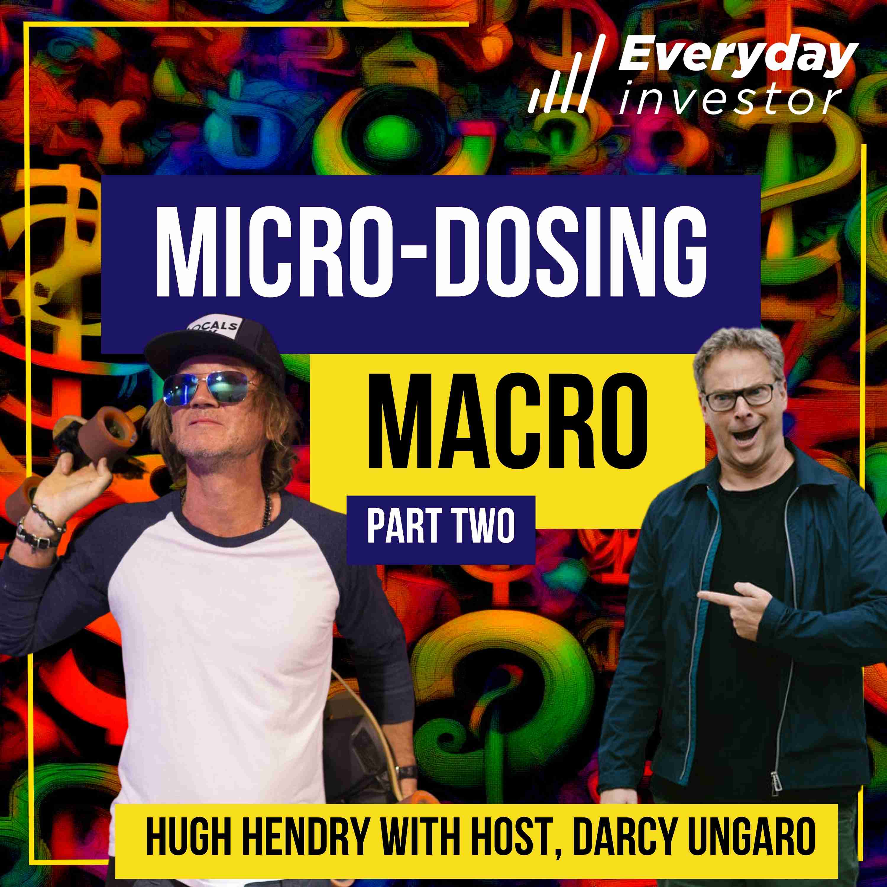 Micro-Dosing Macro Pt 2 / Hugh Hendry, Ep 364