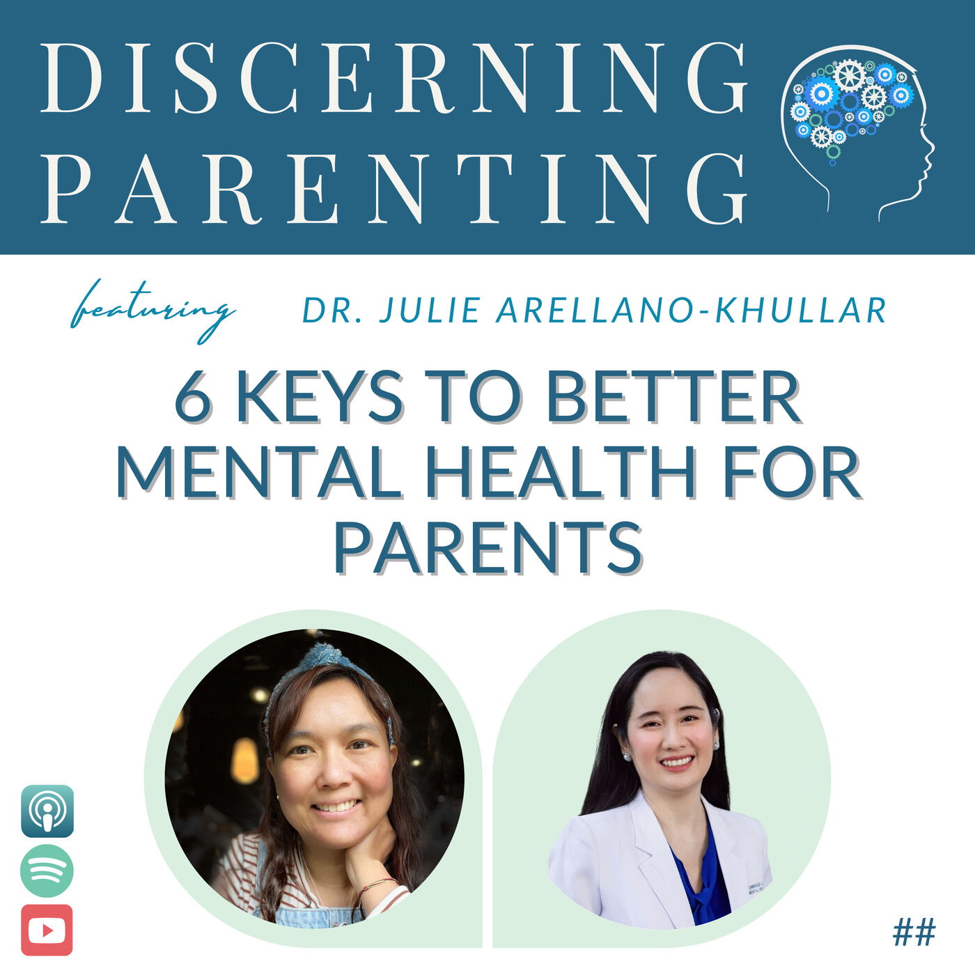 6 Keys to Better Mental Health for Parents with Psychiatrist Dr. Julie Arellano-Khullar