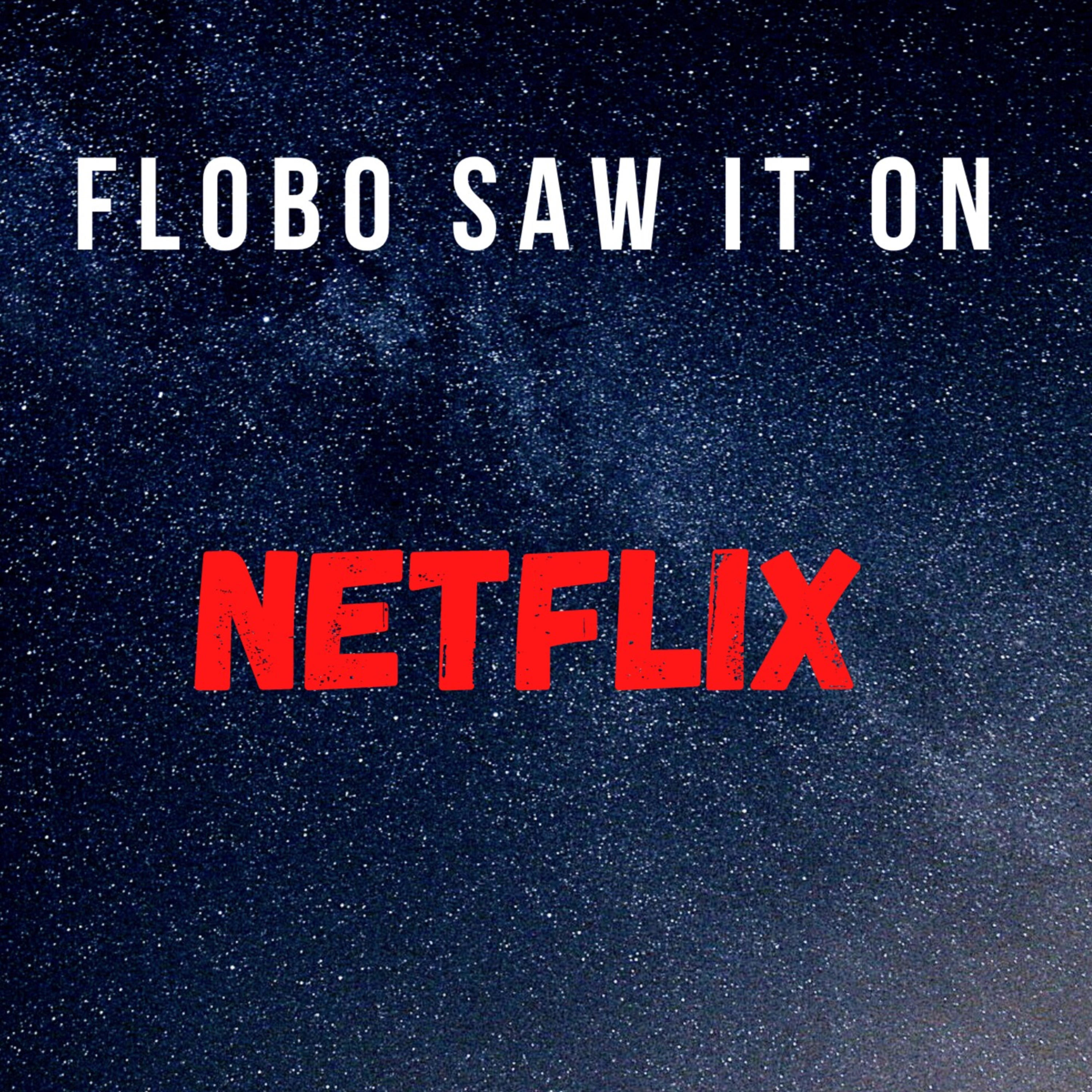 Flobo Saw it on Netflix 