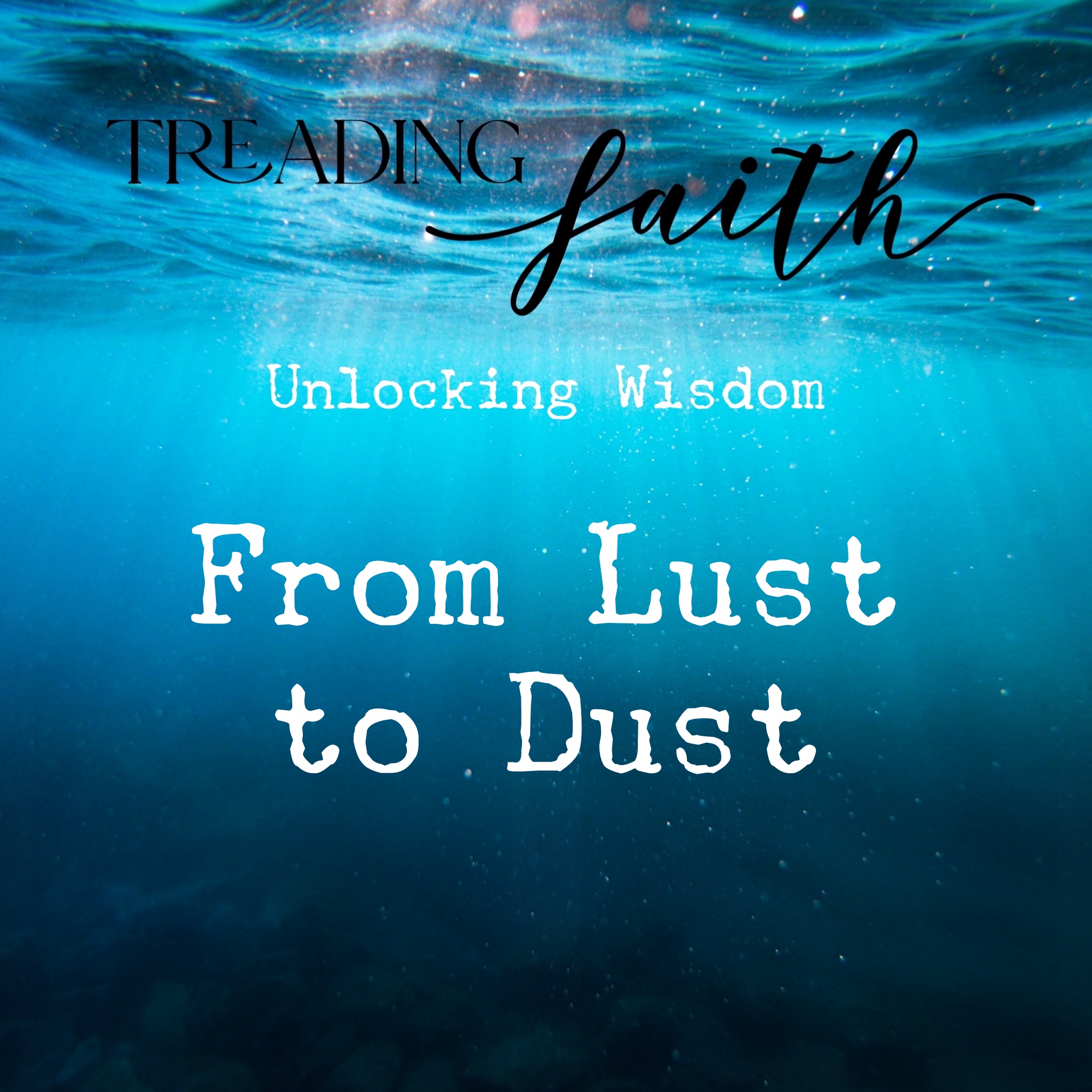 ⁣Proverbs E10 - From Lust to Dust