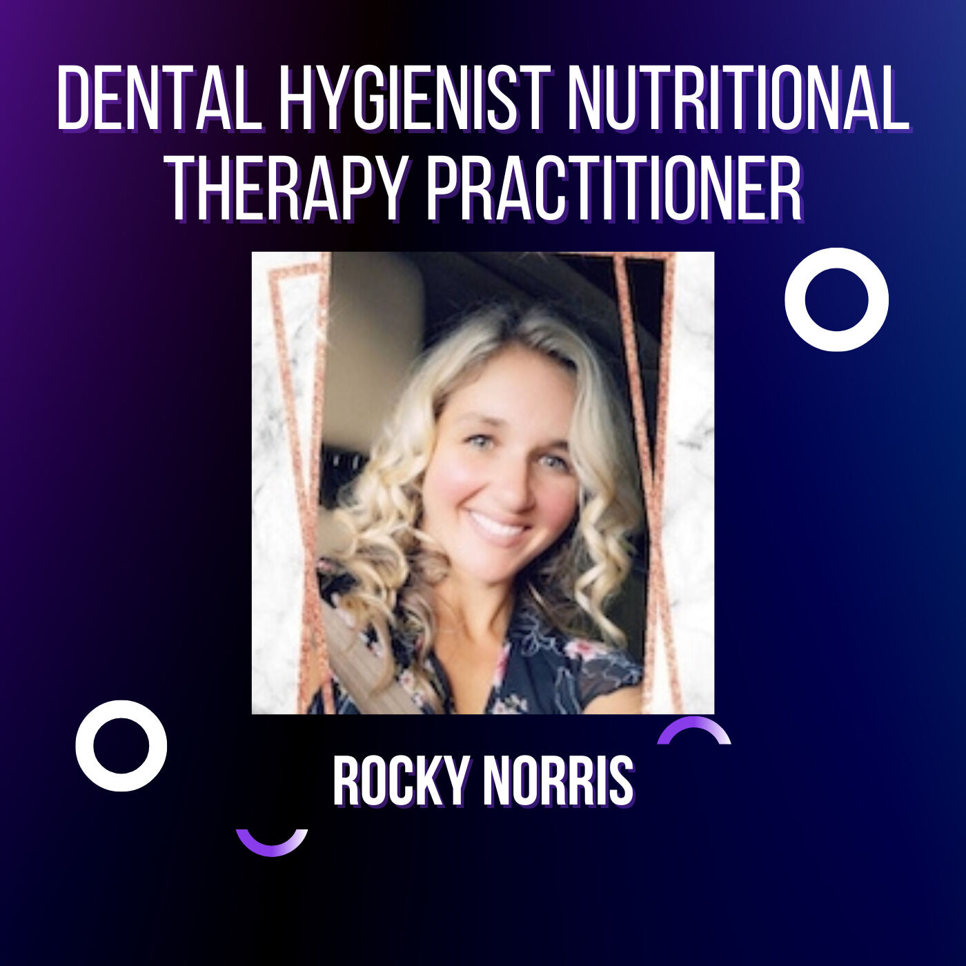 Dental Hygienist Nutritional Therapy Practitioner Rocky Norris