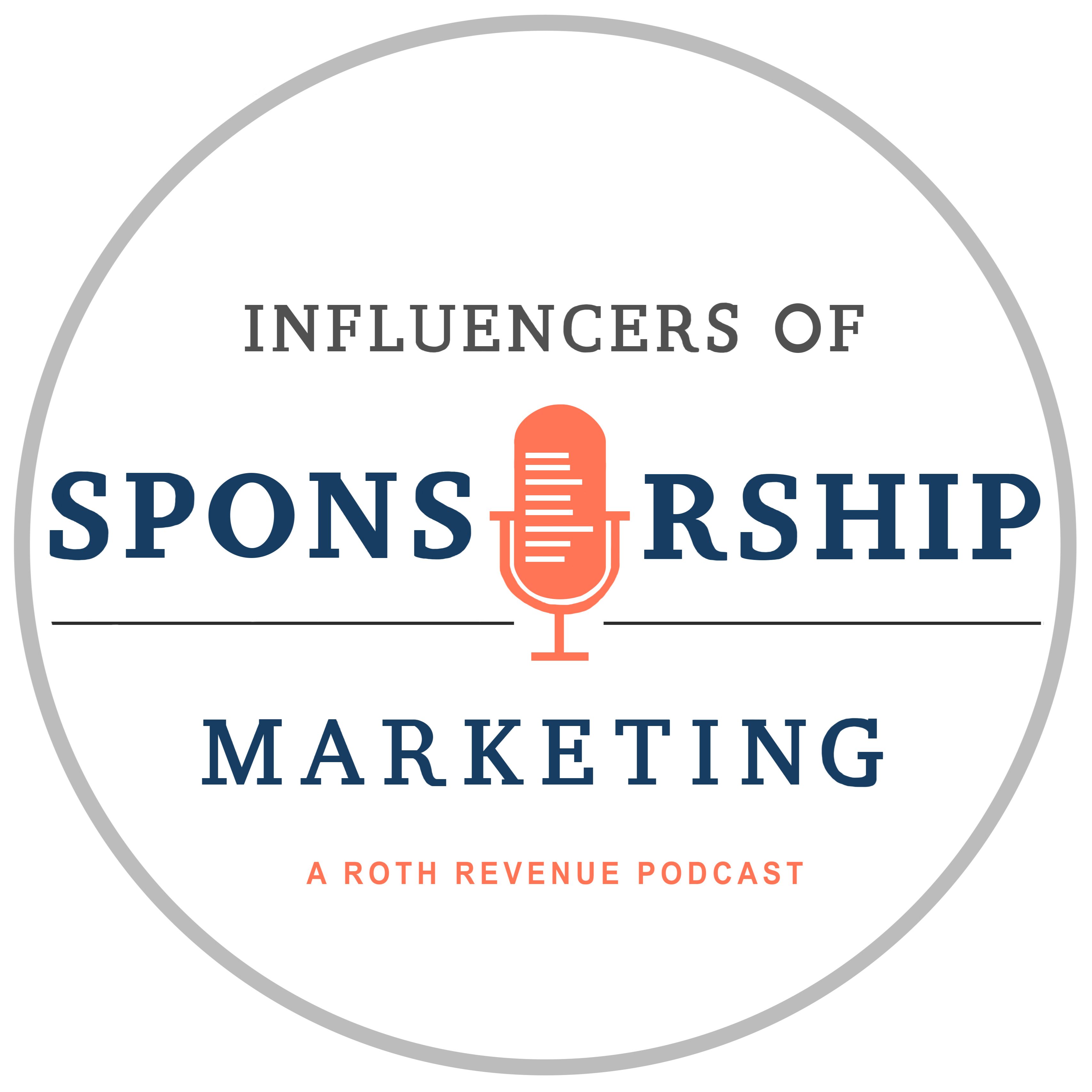 Influencers of Sponsorship Marketing - a Roth Revenue Podcast 