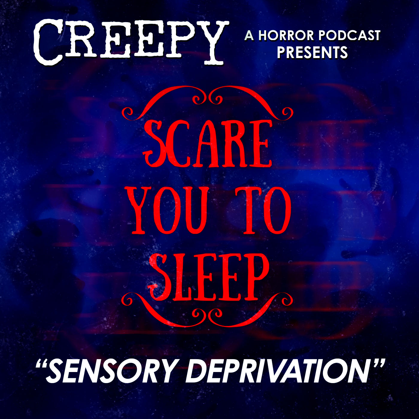 ⁣Creepy Presents: Scare You To Sleep - Sensory Deprivation