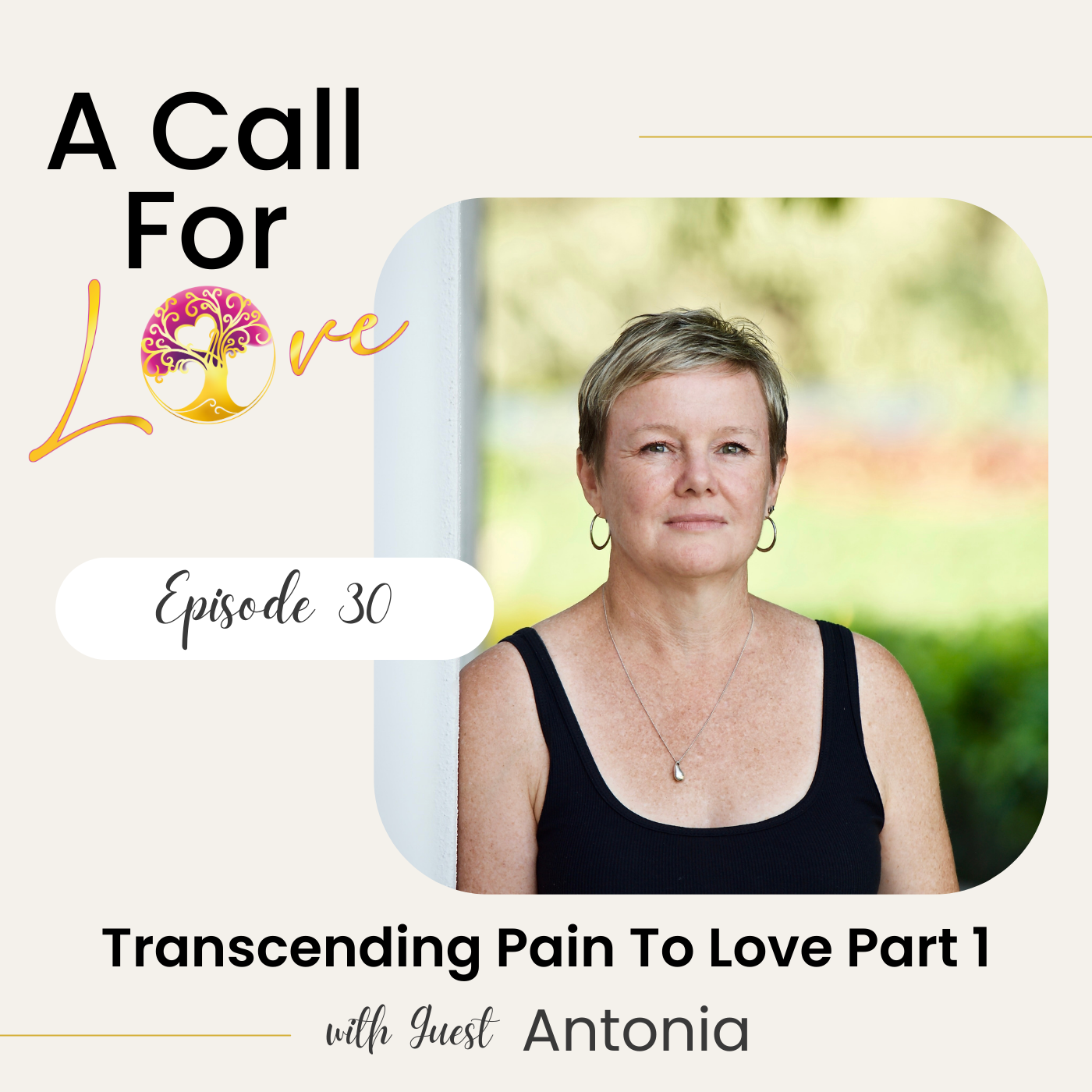 Transcending Pain To Love with Antonia Part 1 l S1E030