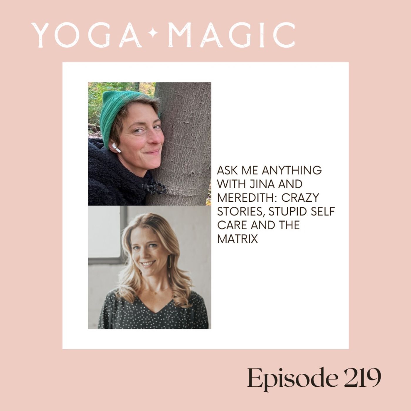 ⁣Ask Me Anything with Jina and Meredith: Crazy Stories, Stupid Self Care and the Matrix