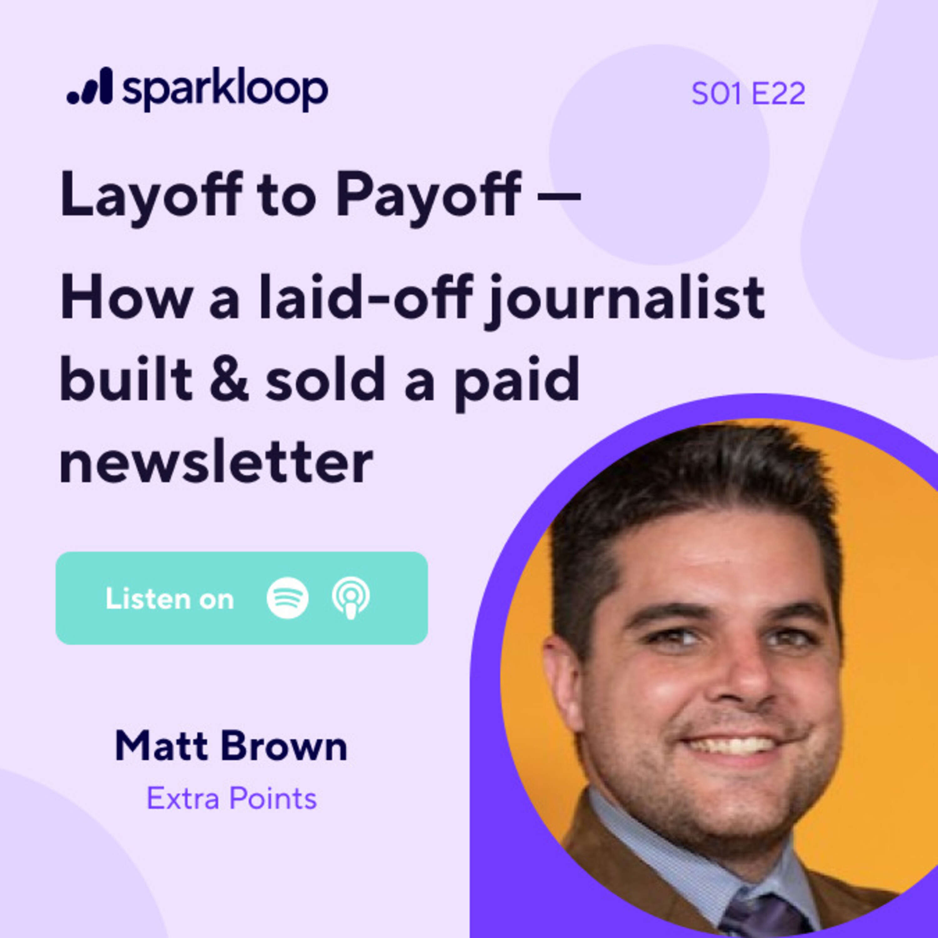 From Layoff to Payoff: How a laid-off journalist built & sold a paid newsletter — with Matt Brown of Extra Points