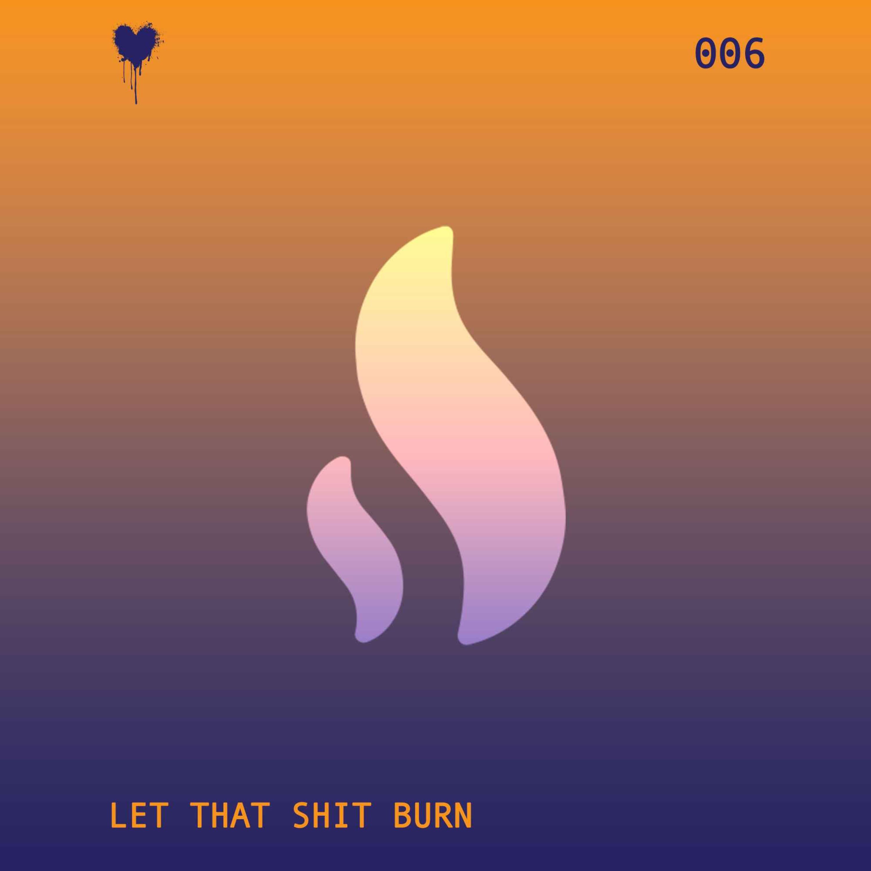 Let That Shit Burn