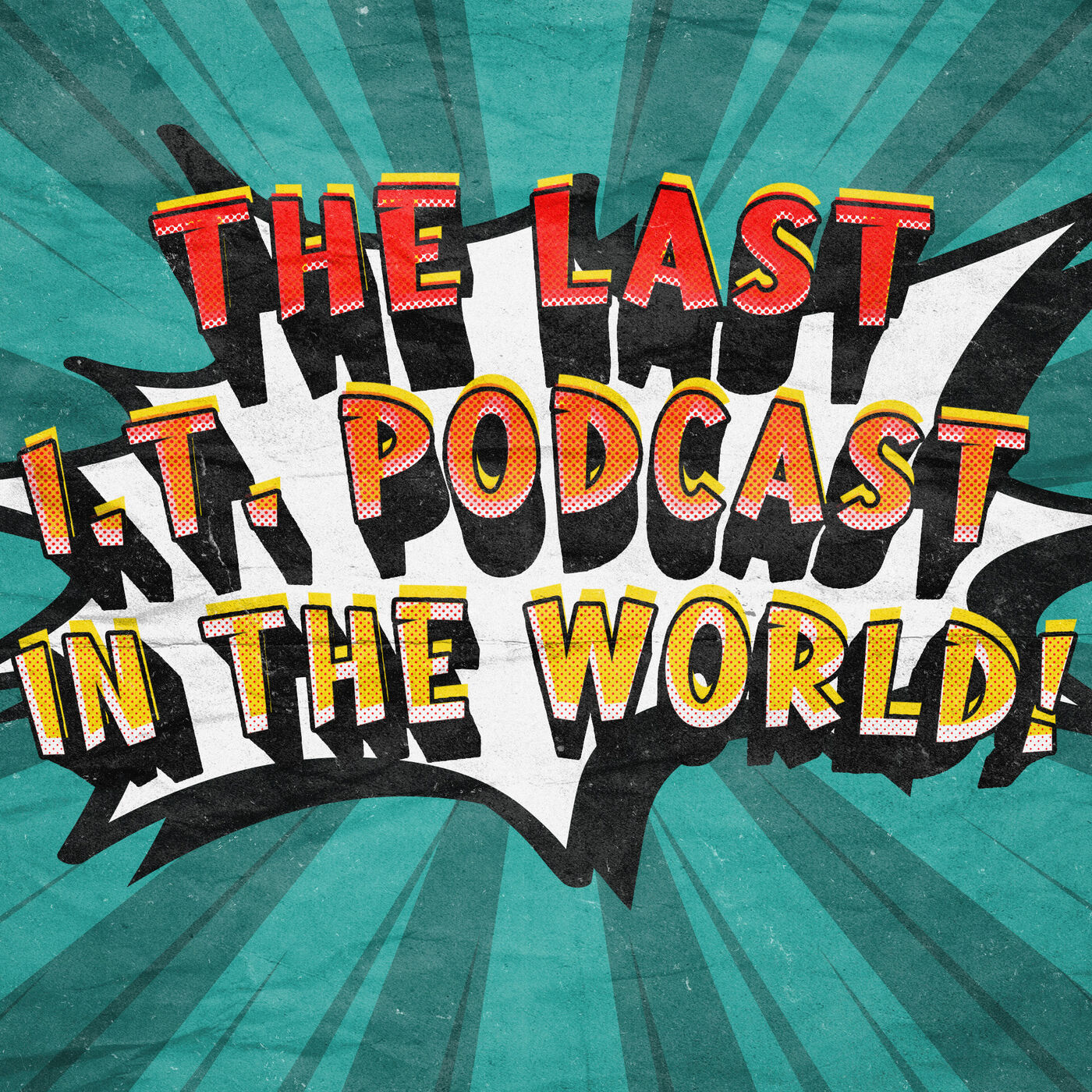 The Last I.T. Podcast In The World! 