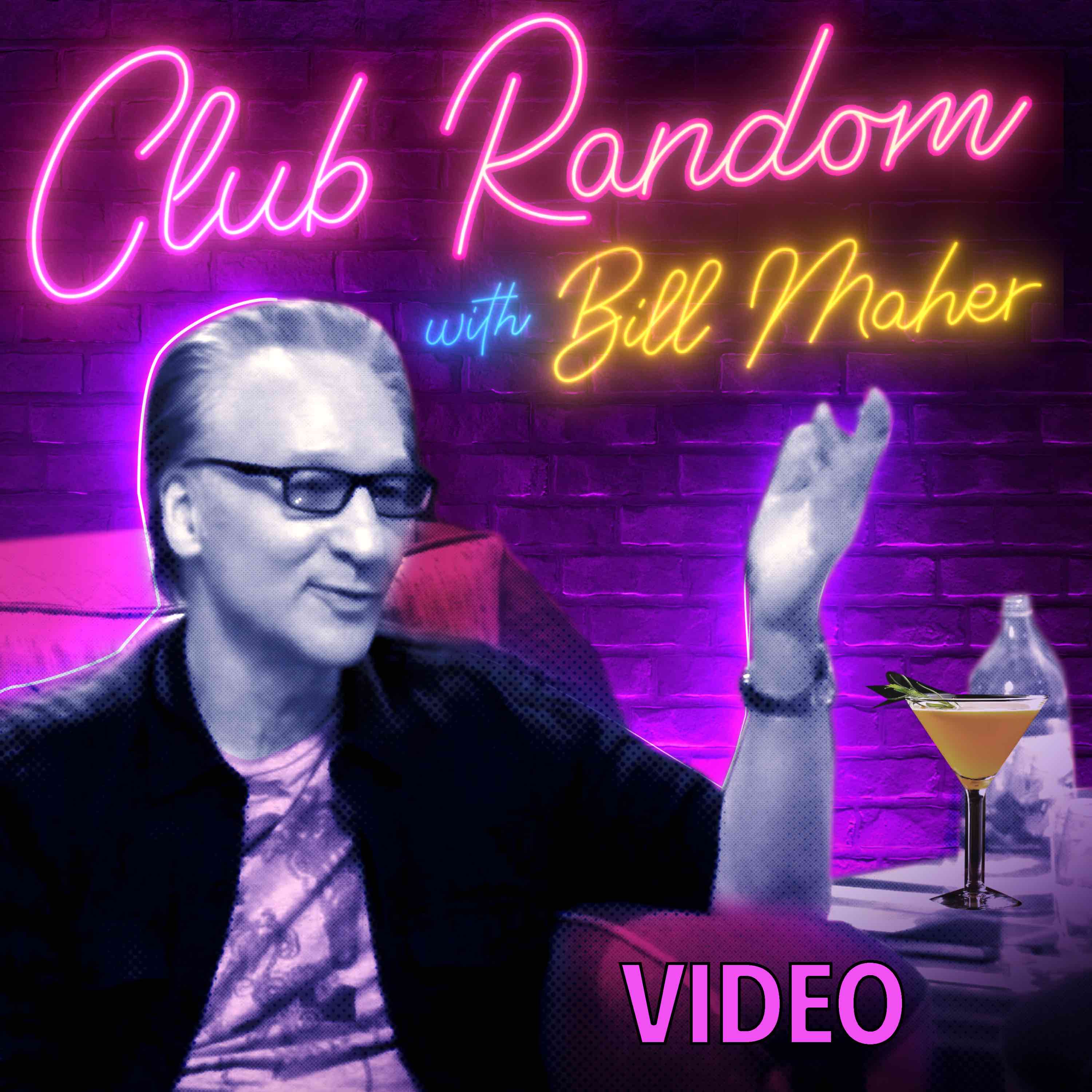 Video - Club Random with Bill Maher 