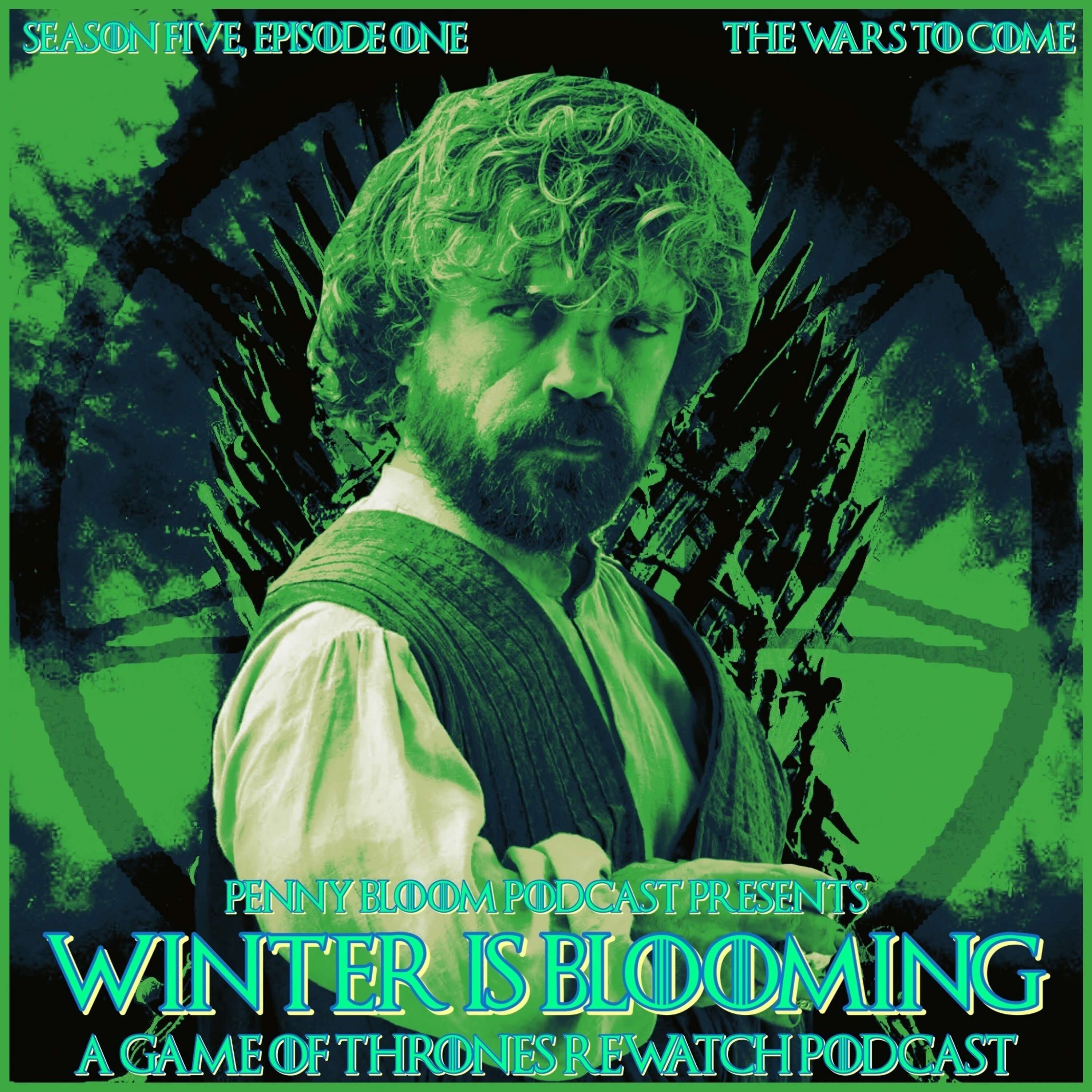 Winter is Blooming • Game of Thrones #501 • "The Wars to Come"