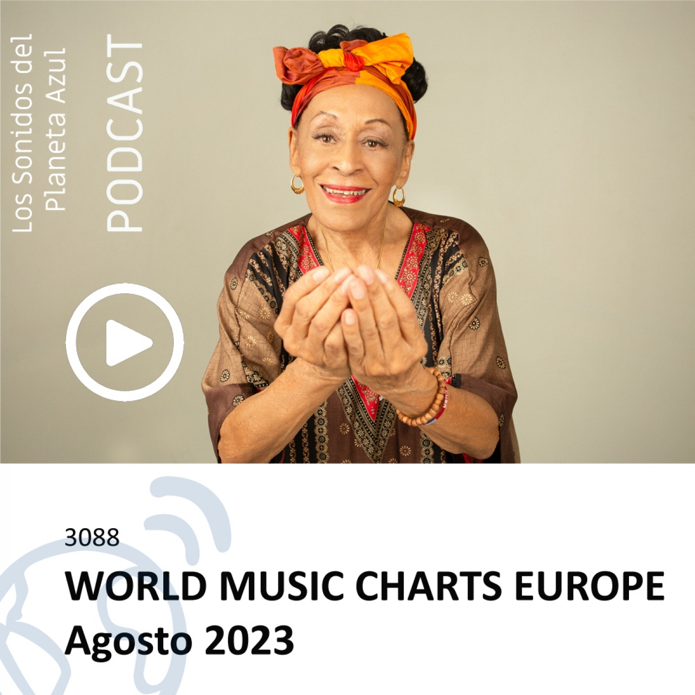 Los Sonidos del Planeta Azul 3088 - EDICIÓN EUROPEA · WORLD MUSIC CHARTS EUROPE AGOSTO 2023 (05 08 2023)