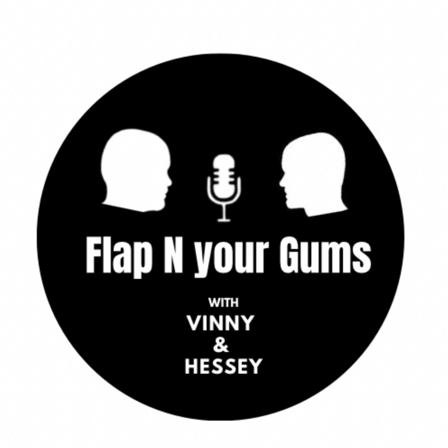 ⁣Flap N your Gums with Vinny & Hessey Ep28