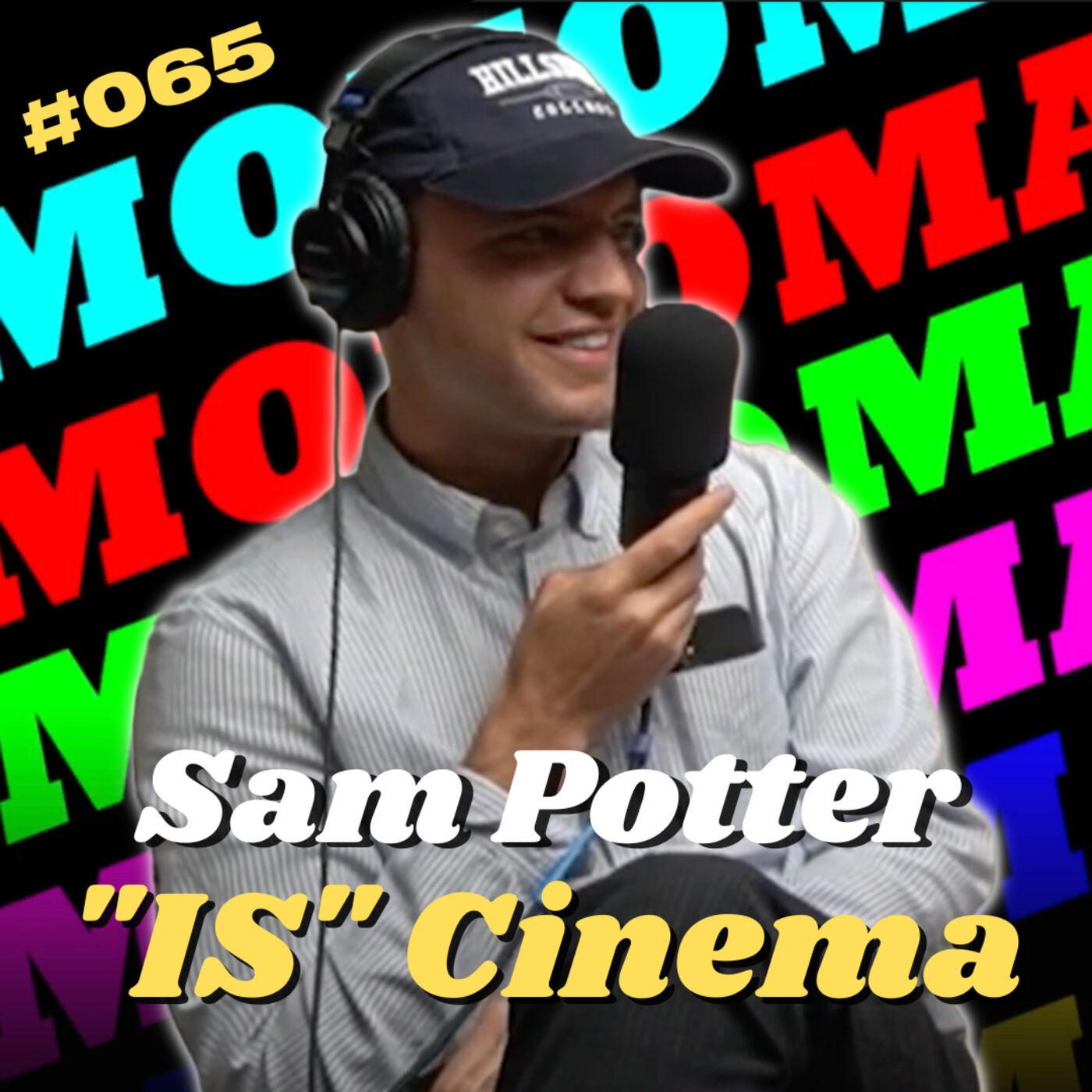 Ep65 -  Sam Potter IS Cinema (Feat. Samuel Potter)