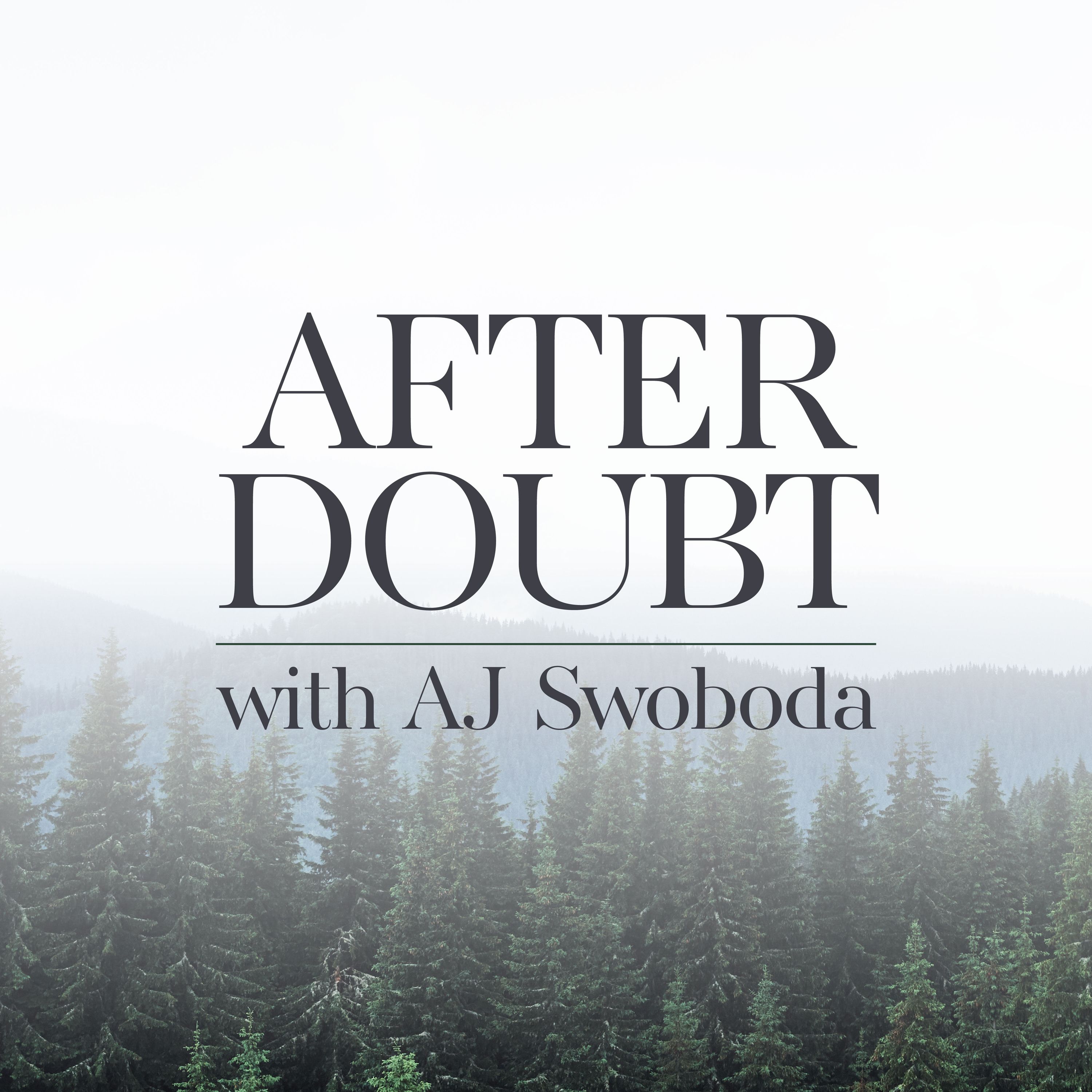 After Doubt | A Night with Dr. AJ Swoboda