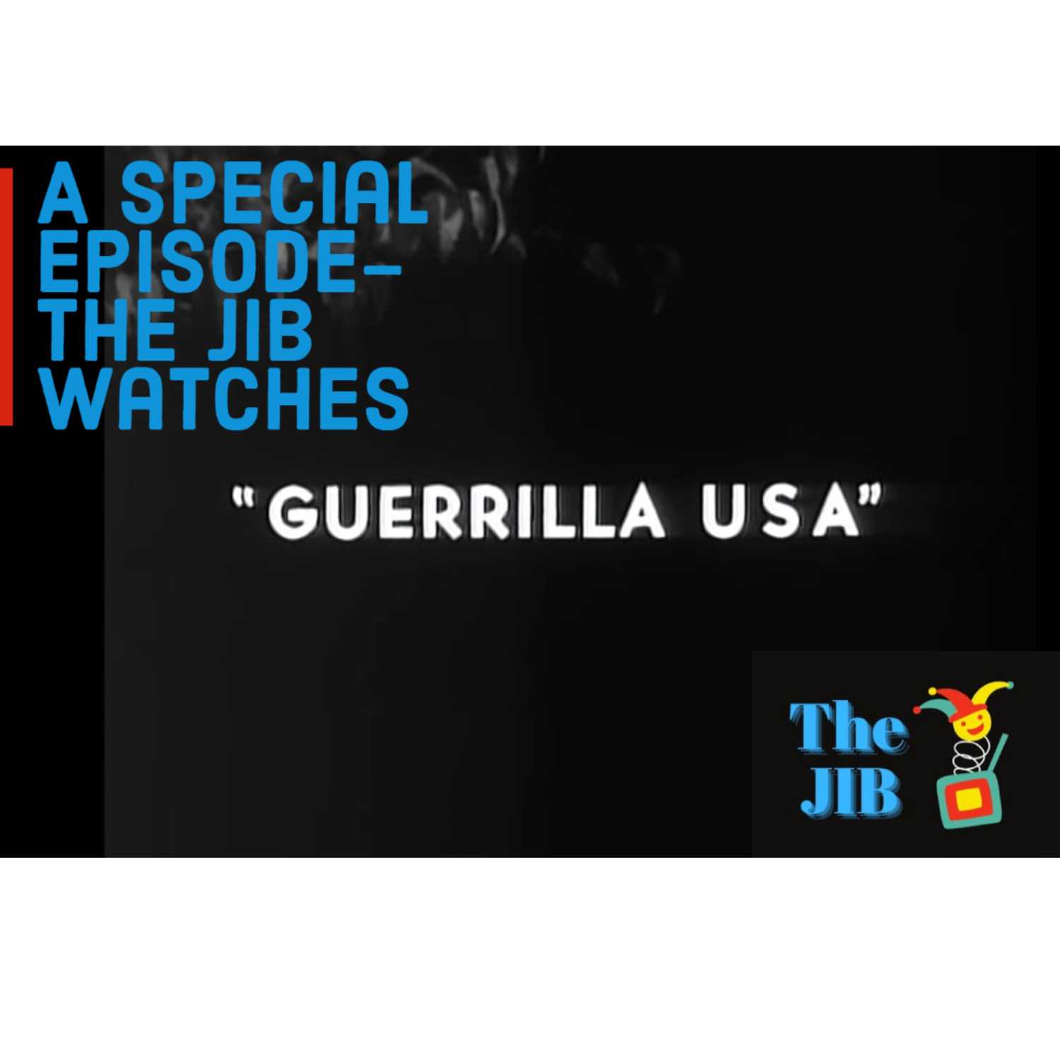 The JIB watches "Guerilla USA"