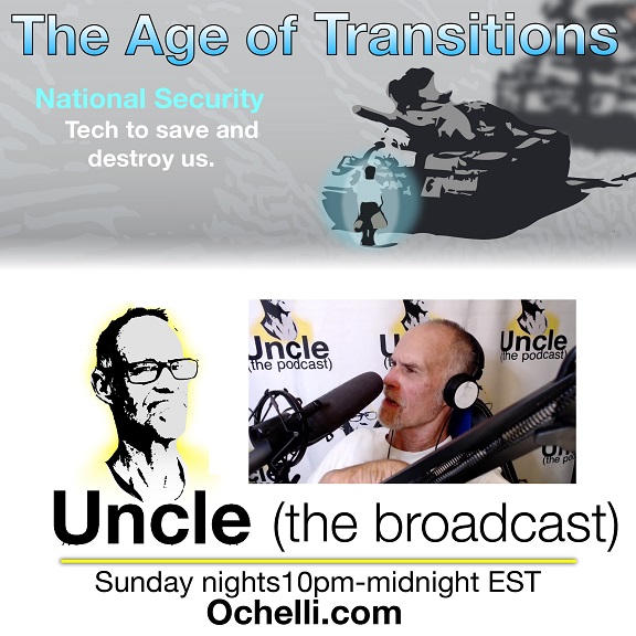 Tech Capacity Wild Uncle on The Age of Transitions and Uncle LIVE 7-30-2023 Callers join in on Two Shows in one podcast from Ochelli.com Radio