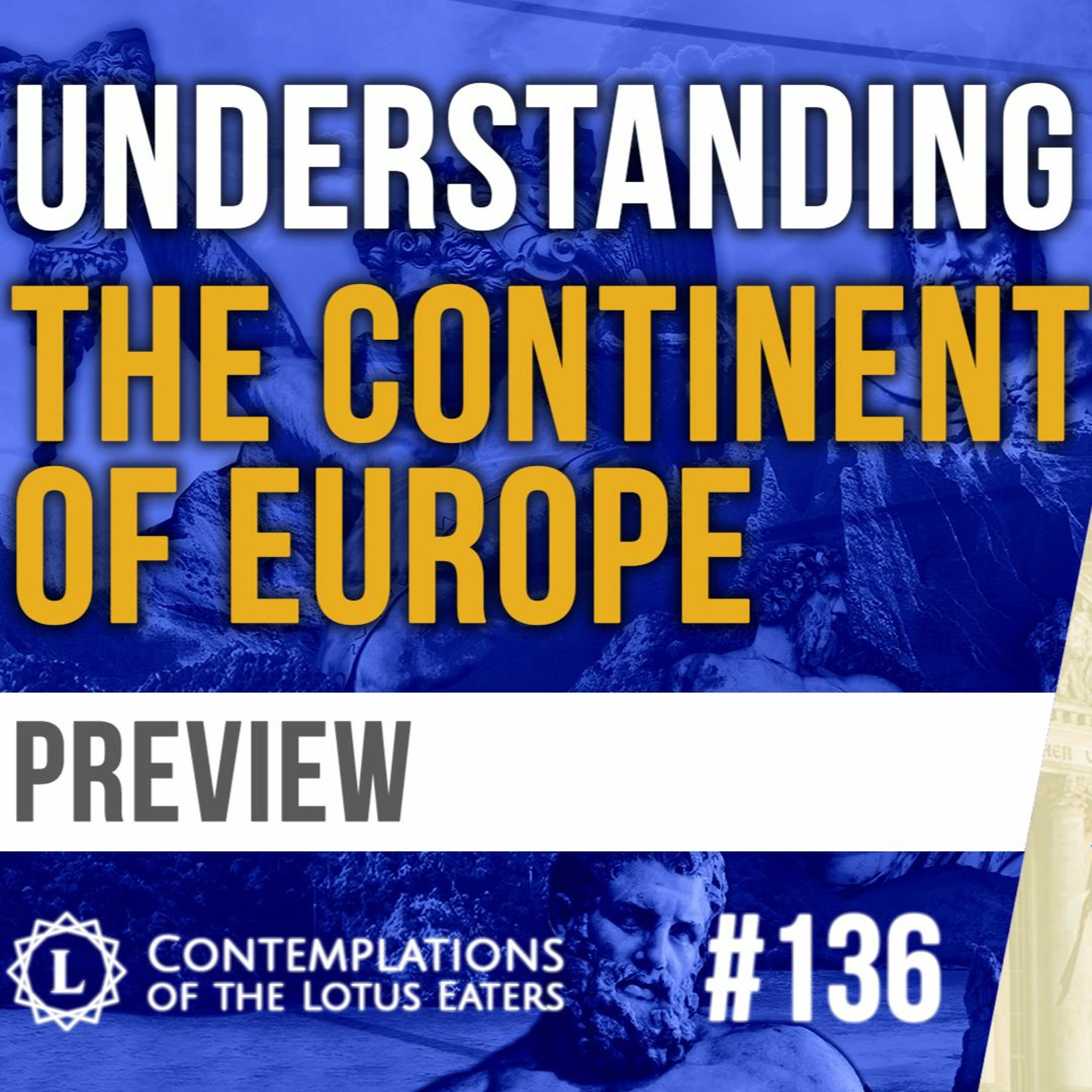 PREVIEW: Contemplations #136 | Understanding Europe