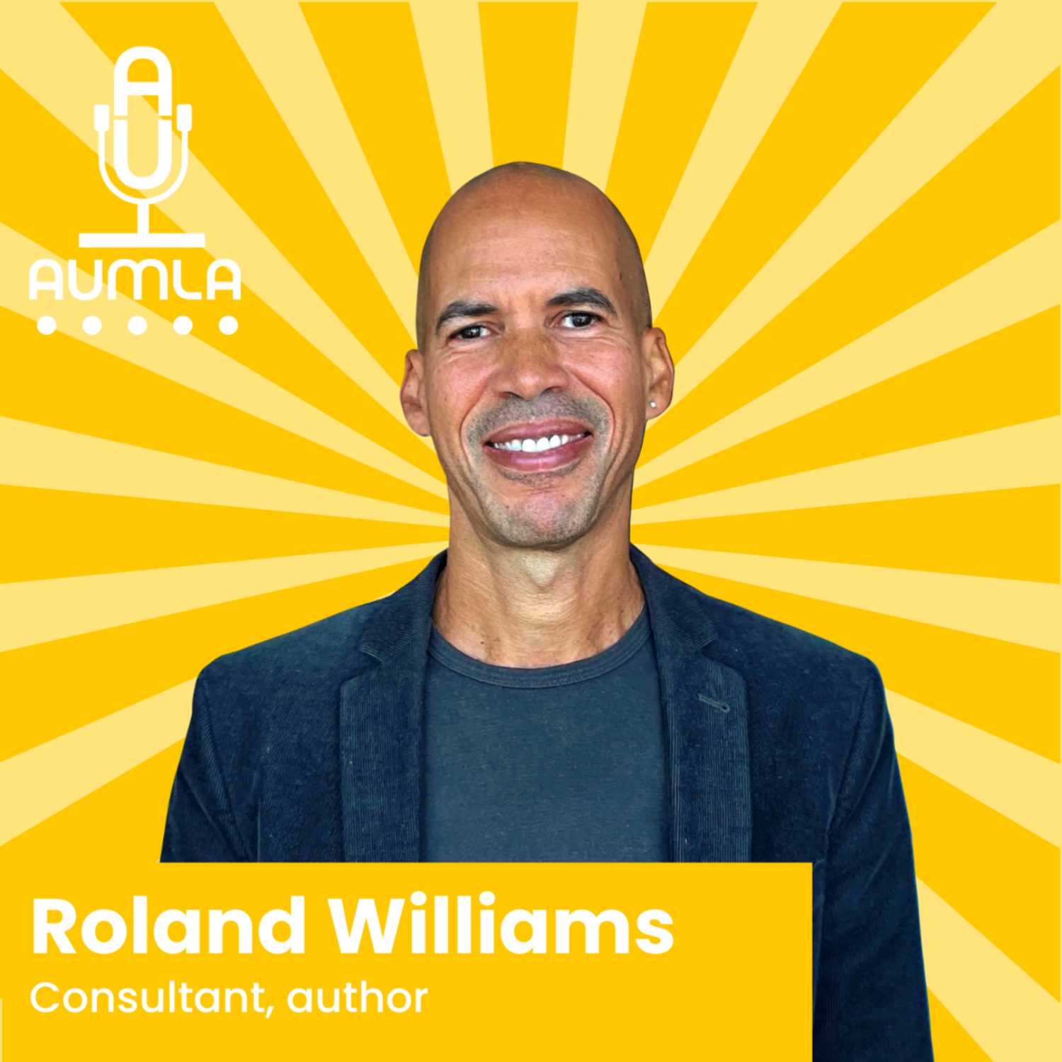 4. Ways to increase happiness, innovation and team spirit - With Roland Williams