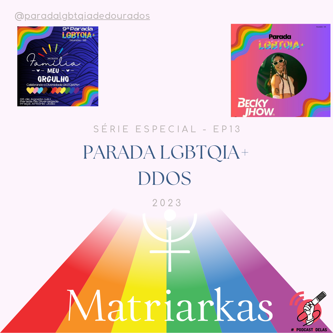 ⁣SÉRIE ESPECIAL – EP 13 – PARADA LGBTQIA+ DDOS 2023