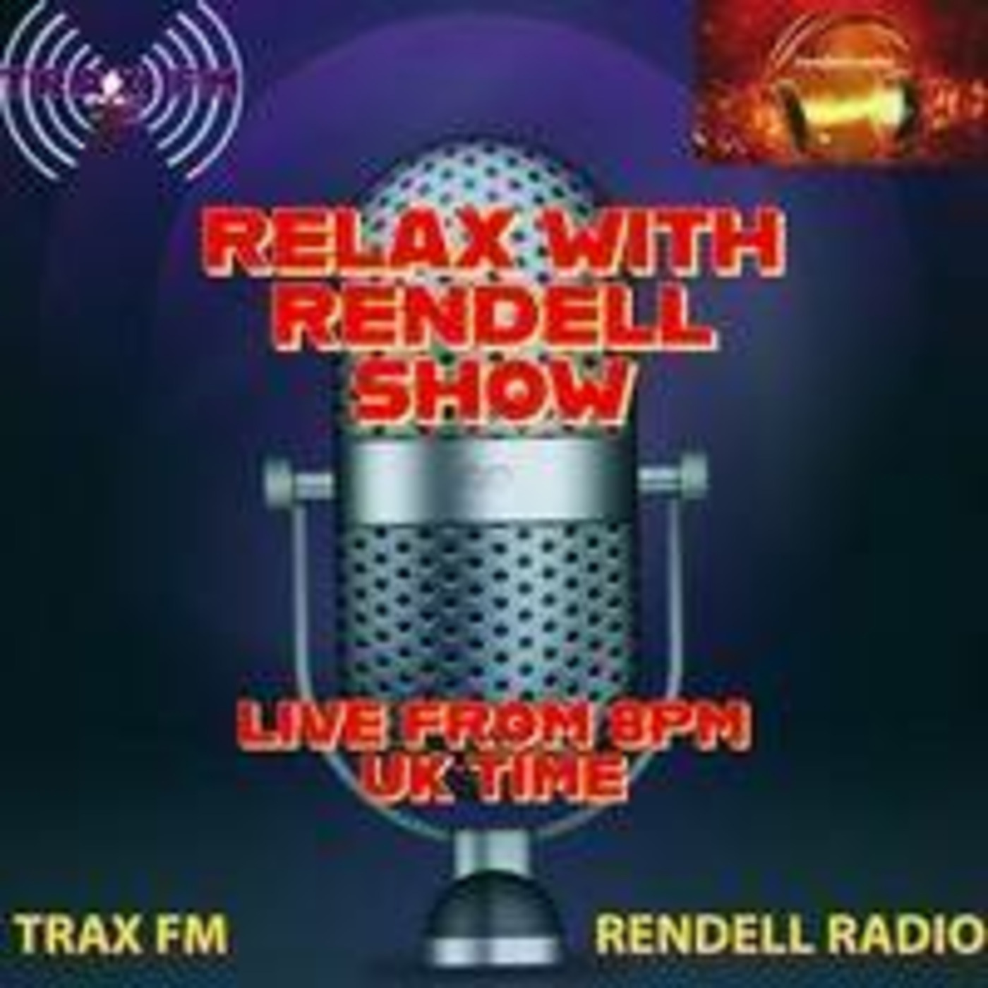 relax with rendell show on traxfm and rendellradio 12-08-23