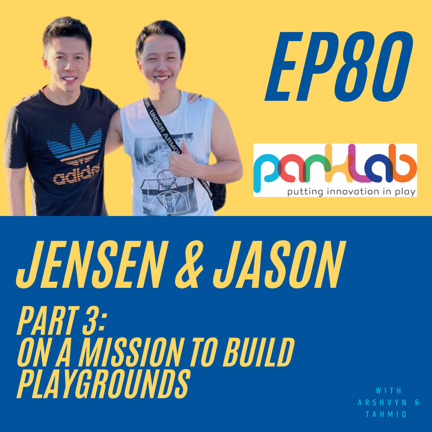 80 – On a mission to Build Playgrounds- with Jensen & Jason from Parklab [Part 3]