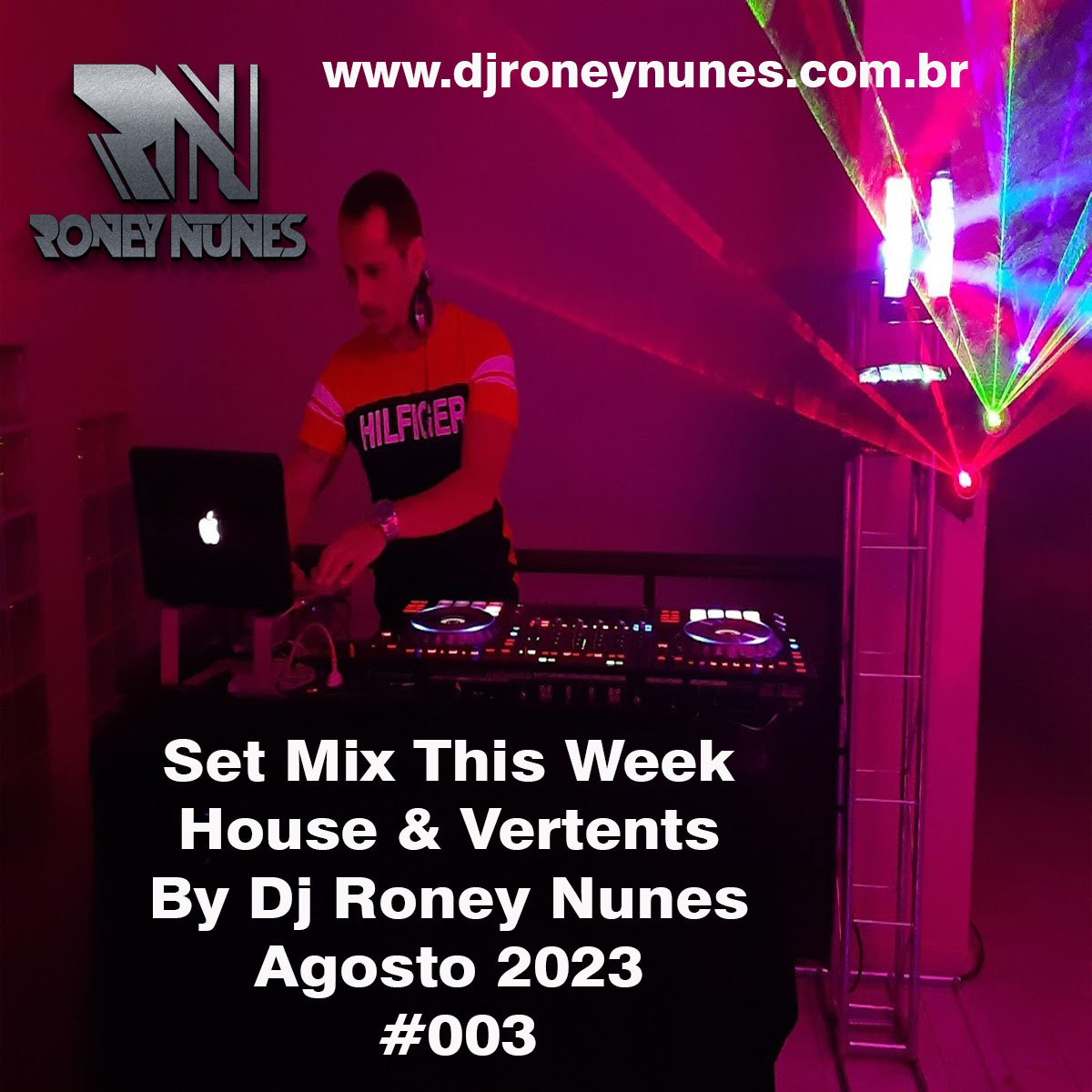 Sets Mix This Week House & Vertents By Dj Roney Nunes Agosto 2023 #003 (128v)