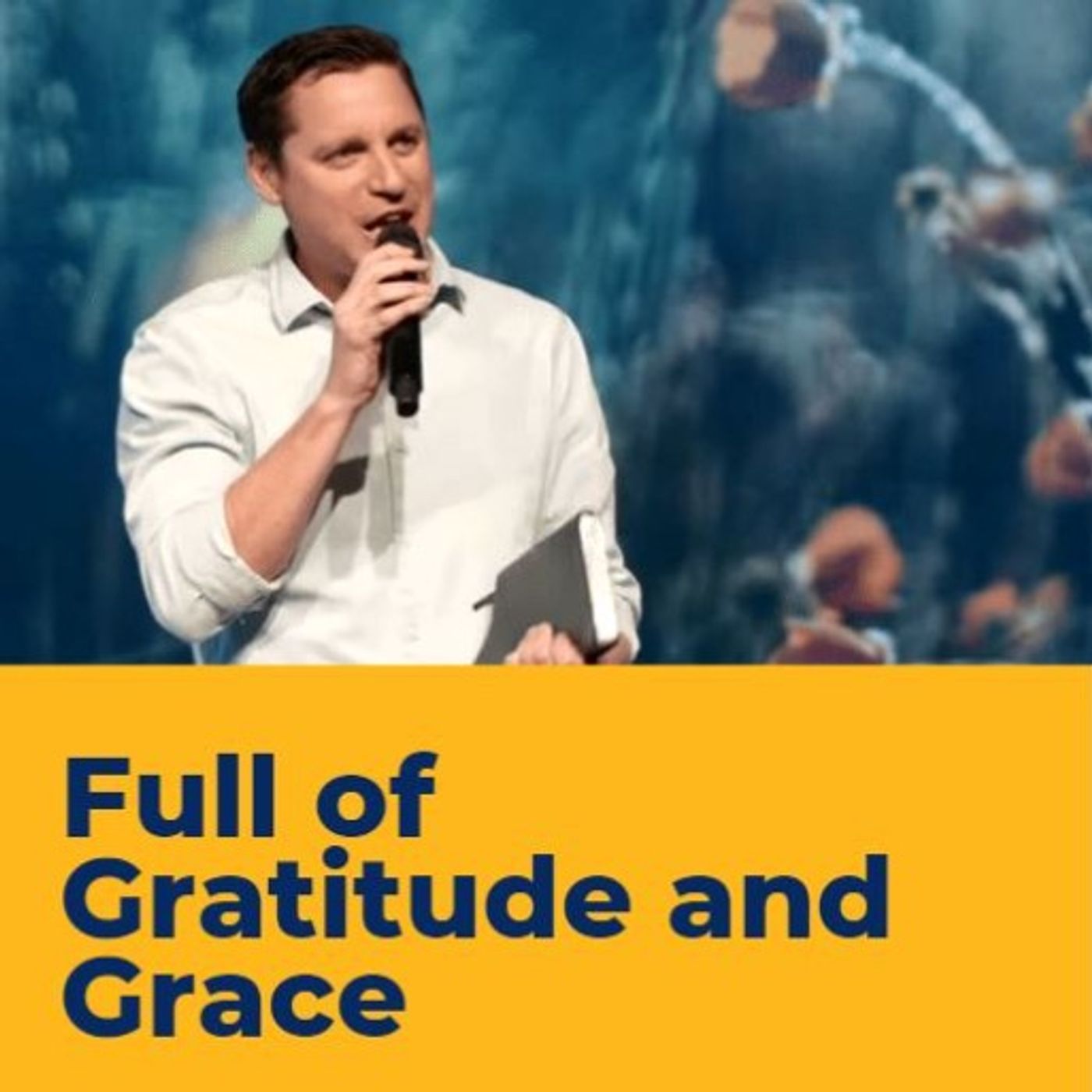 Full of Gratitude and Grace AM Service