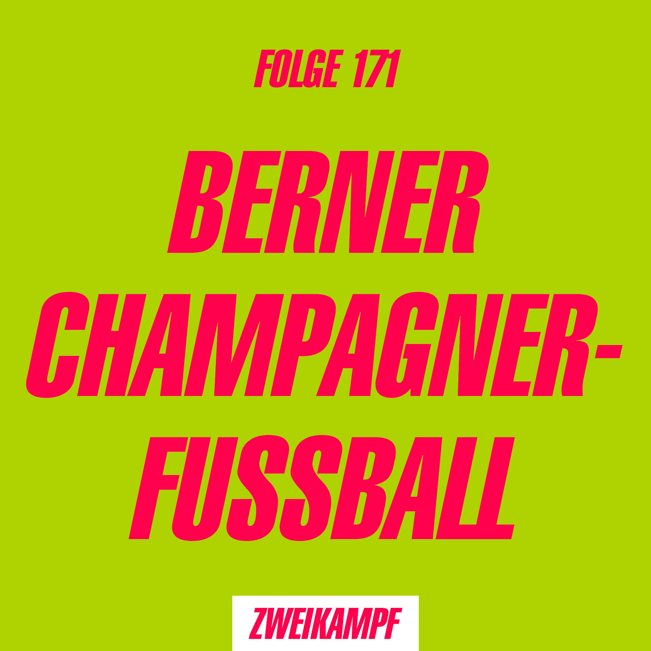 Folge 171: Berner Champagnerfussball