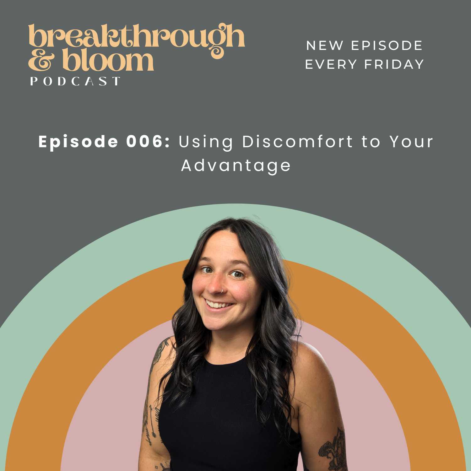 006 - Using Discomfort to Your Advantage