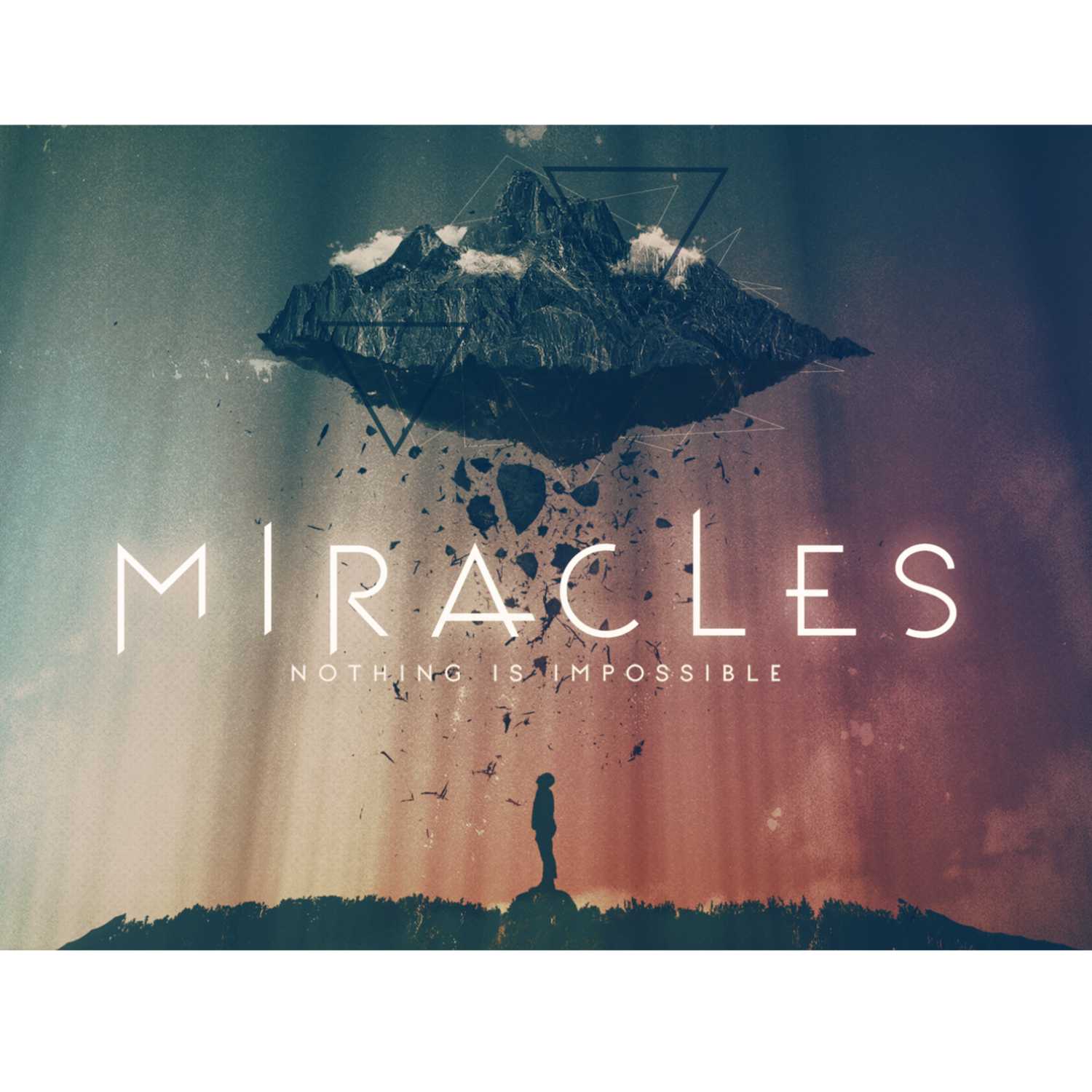 Miracles | pt 1 | Do You Believe In Miracles?