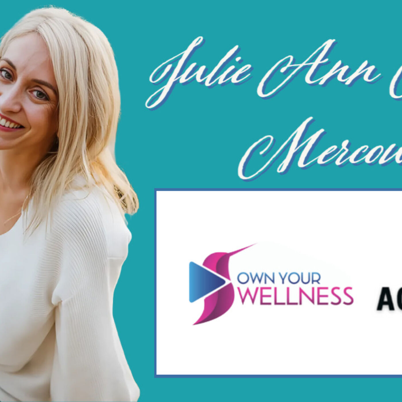 Episode 17: Optimum Ideation Own Your Wellness With Julie Ann Meyer Mercouris