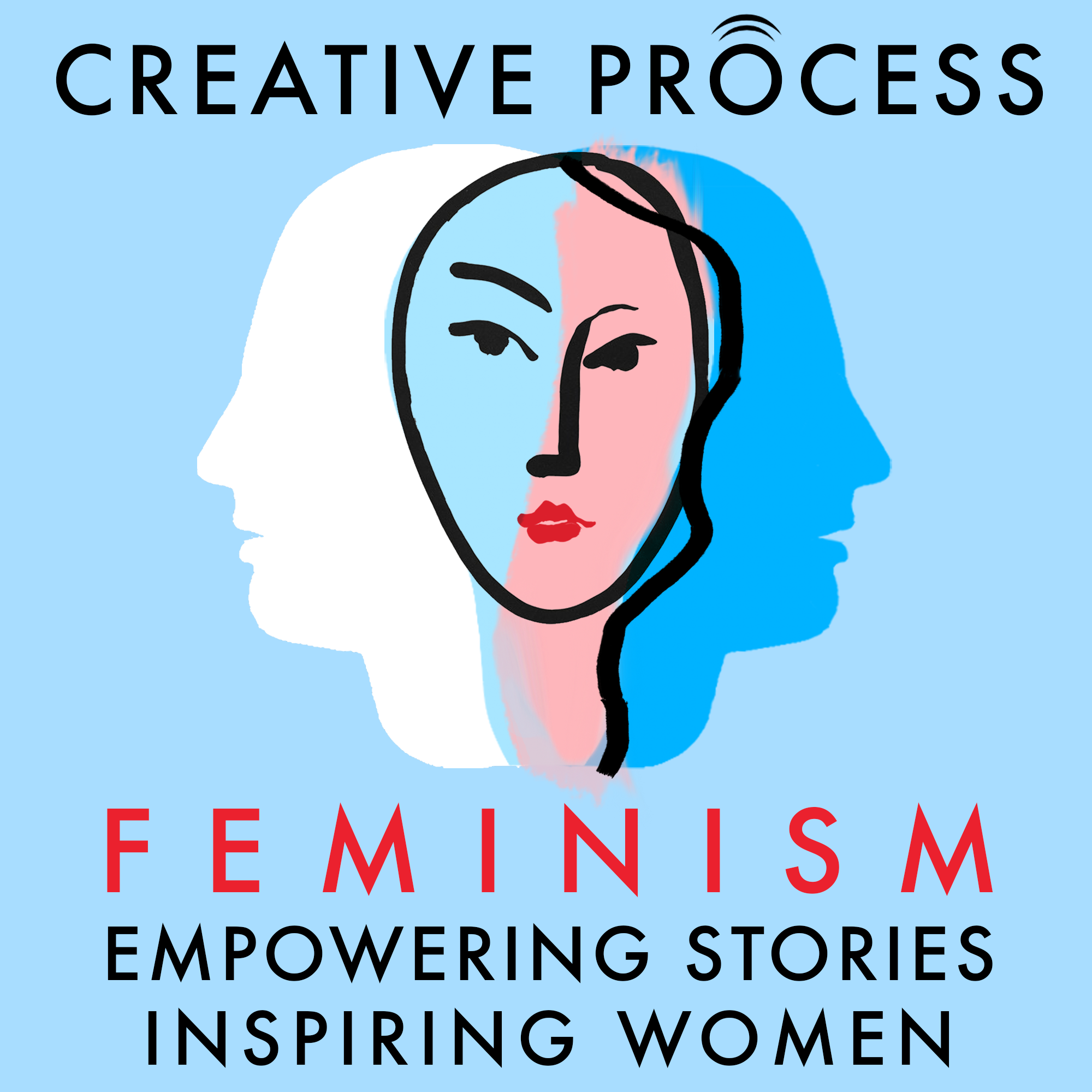 Feminism · Women’s Stories · The Creative Process: Empowering Stories, Inspiring Women 