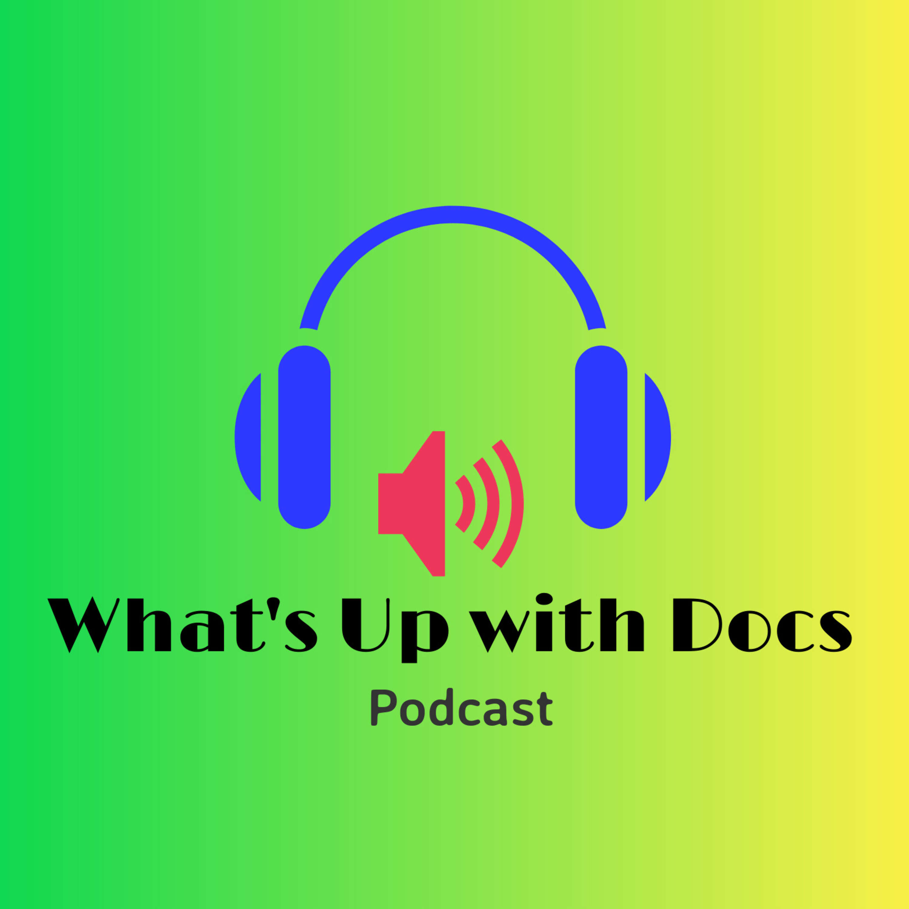 What's Up with Docs Podcast 