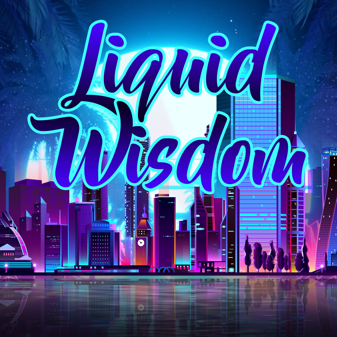 Liquid Wisdom Podcast 