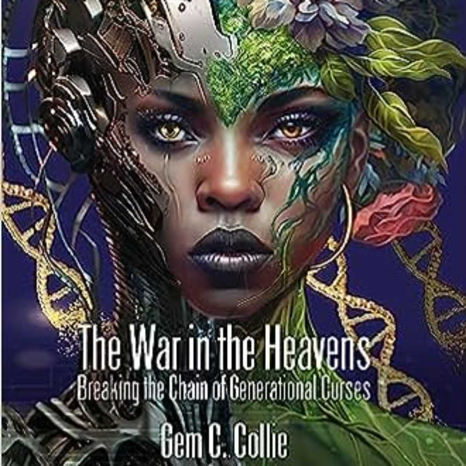 Gem C. Collie - Author, The War in the Heavens: Breaking The Chain of Generational Curses