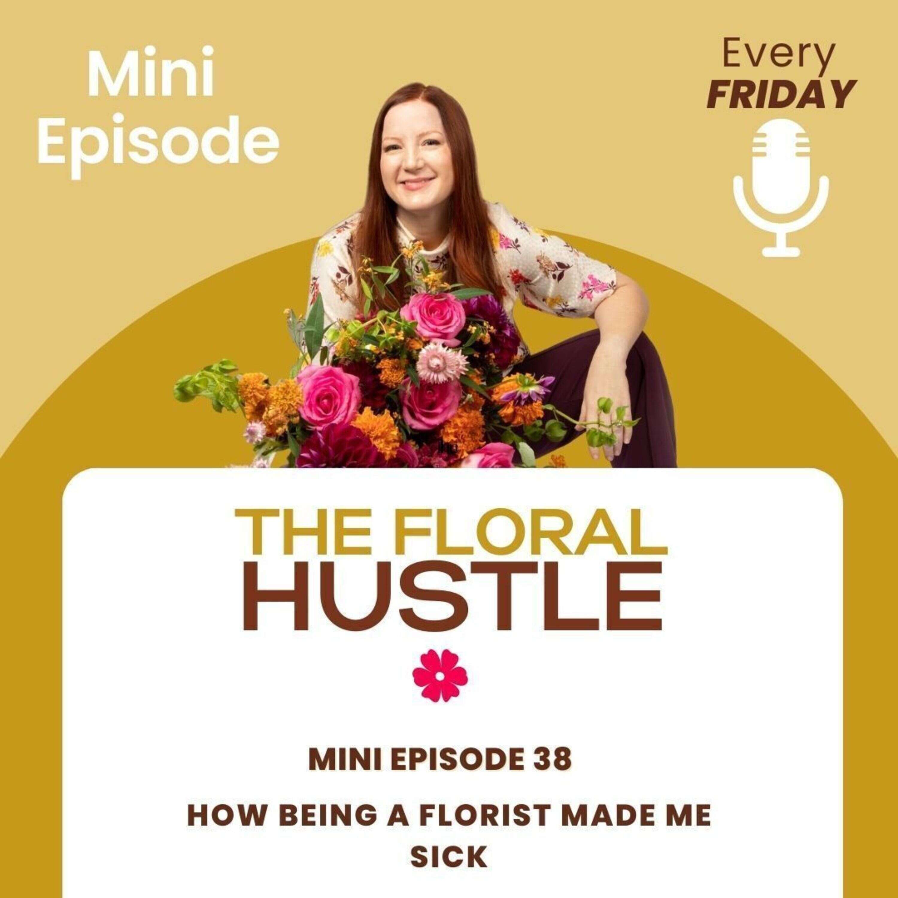 How being a florist made me sick - Mini Episode