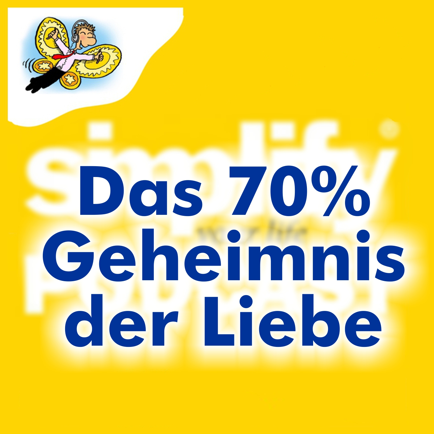 Das 70% Geheimnis der Liebe