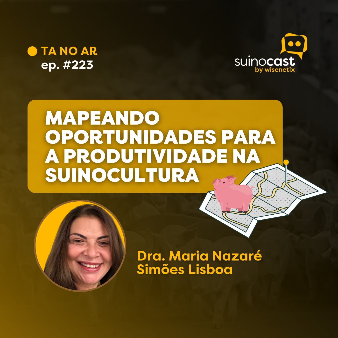 #223 - Mapeando oportunidades para a produtividade na suinocultura - Dra. Maria Nazaré Simões Lisboa