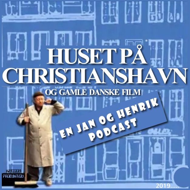 Huset På Christianshavn og gamle danske film podcast. Kronologisk gennemgang. 