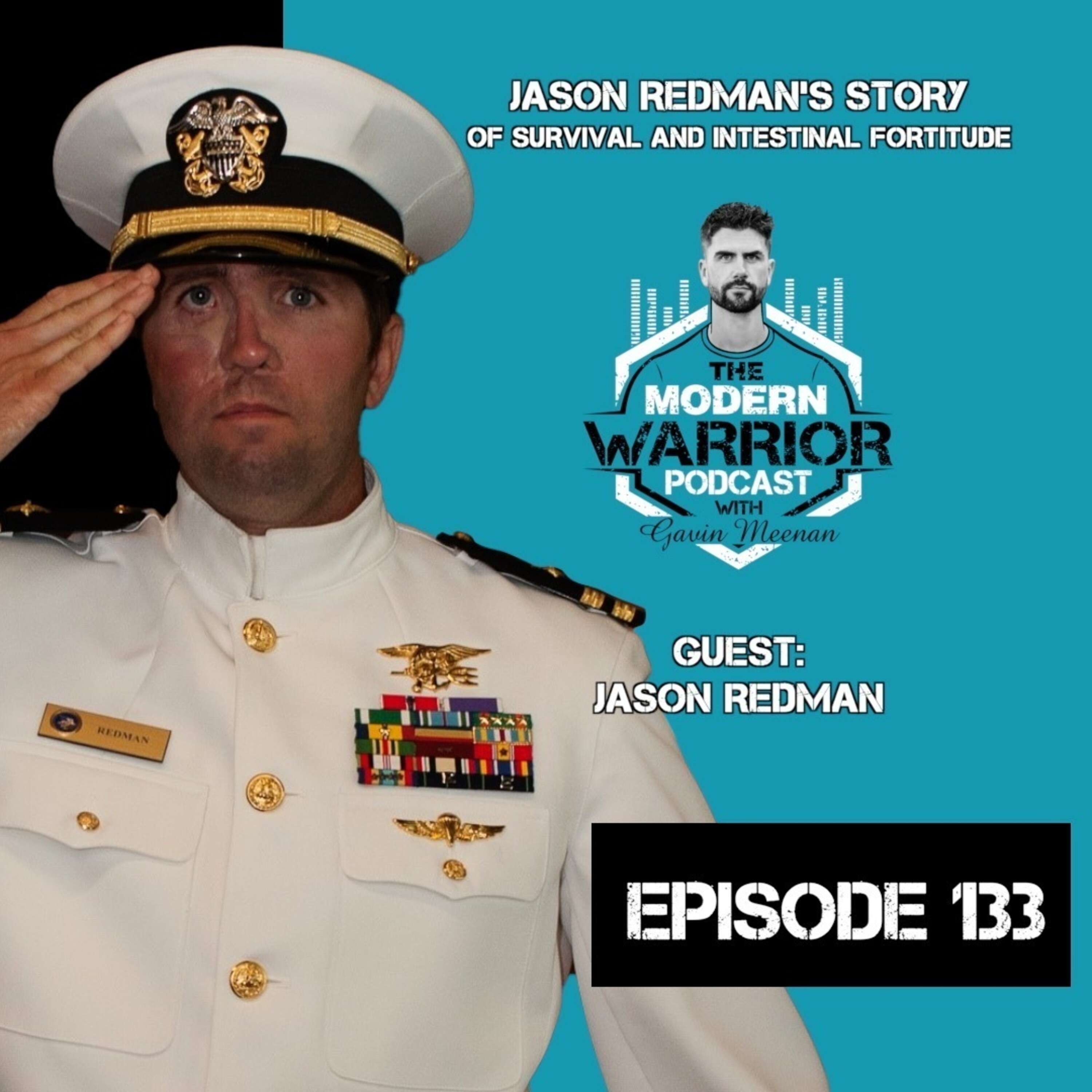 Episode #133 Jason Redman's Story Of Survival and Intestinal Fortitude