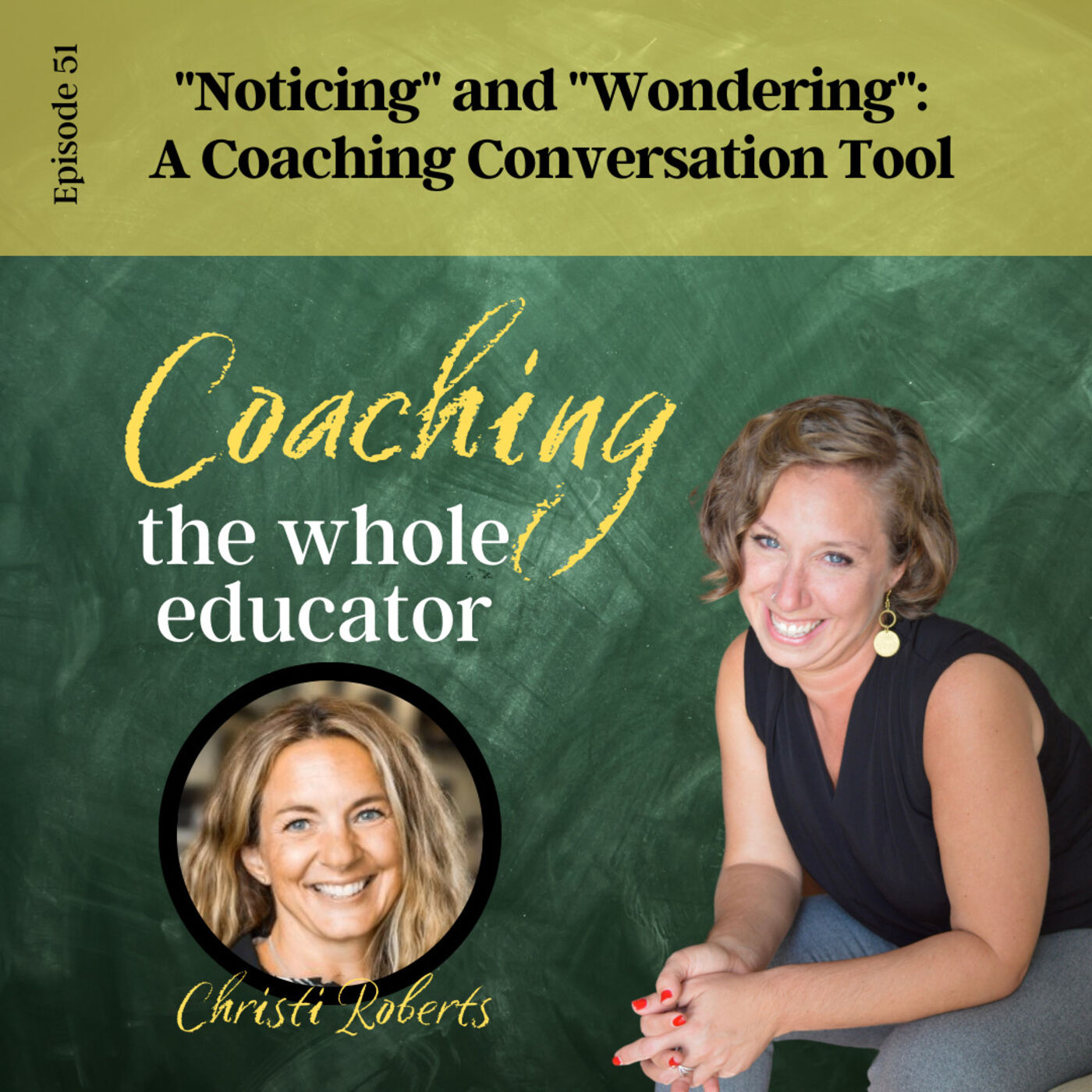 #51: "Noticing" and "Wondering:" A Coaching Conversation Tool